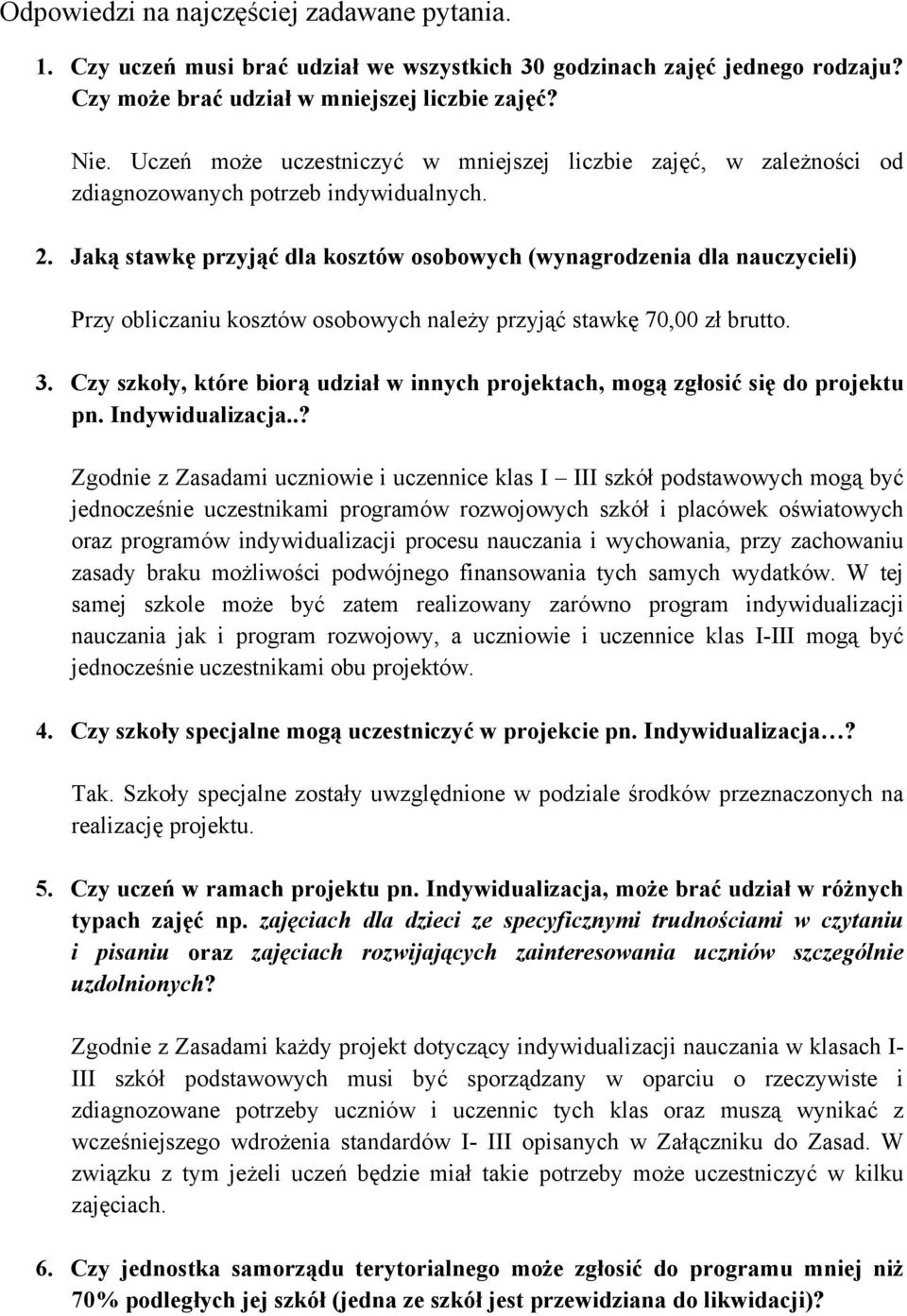 Jaką stawkę przyjąć dla kosztów osobowych (wynagrodzenia dla nauczycieli) Przy obliczaniu kosztów osobowych należy przyjąć stawkę 70,00 zł brutto. 3.