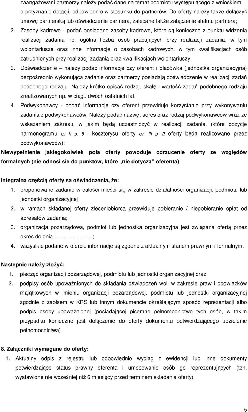 Zasoby kadrowe - podać posiadane zasoby kadrowe, które są konieczne z punktu widzenia realizacji zadania np.