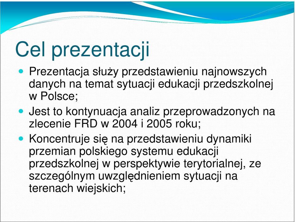 2005 roku; Koncentruje się na przedstawieniu dynamiki przemian polskiego systemu edukacji