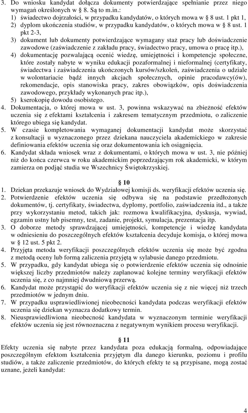 1 pkt 2-3, 3) dokument lub dokumenty potwierdzające wymagany staż pracy lub doświadczenie zawodowe (zaświadczenie z zakładu pracy, świadectwo pracy, umowa o pracę itp.