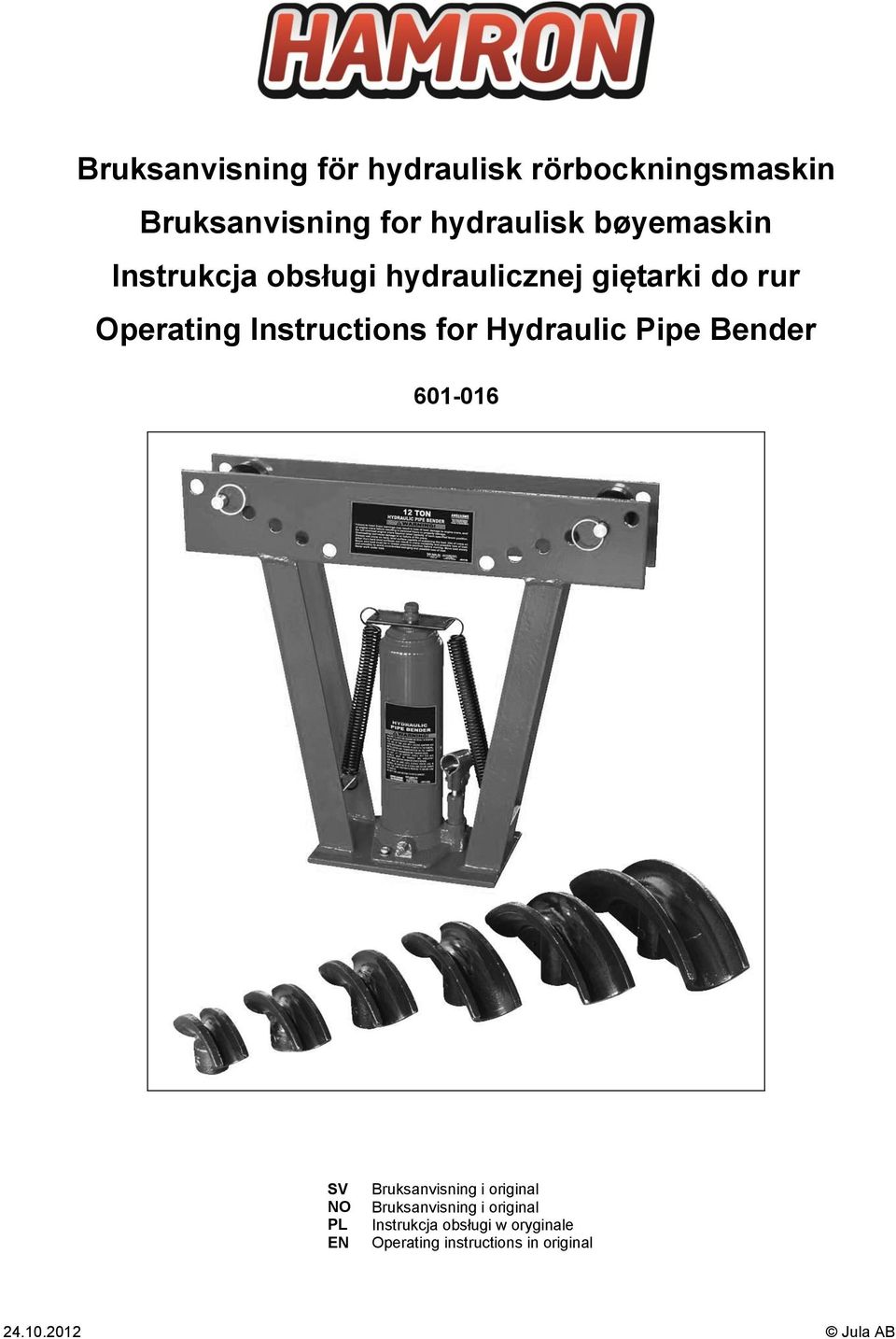 Hydraulic Pipe Bender 601-016 SV NO PL EN Bruksanvisning i original Bruksanvisning i