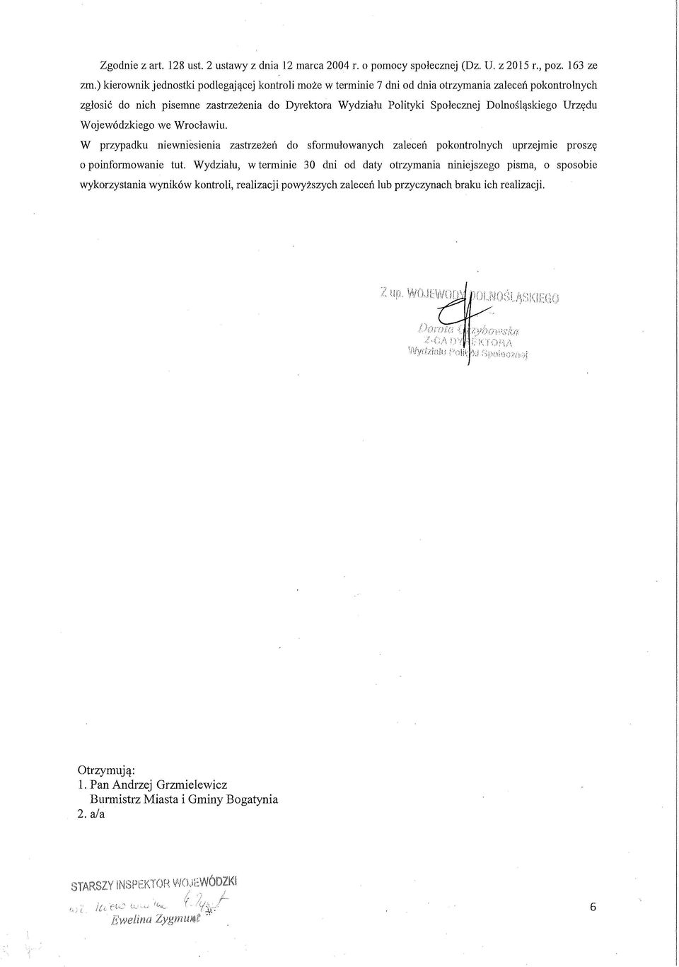 Dolnośląskiego Urzędu Wojewódzkiego we Wrocławiu. W przypadku niewniesienia zastrzeżeń do sformułowanych zaleceń pokontrolnych uprzejmie proszę o poinformowanie tut.
