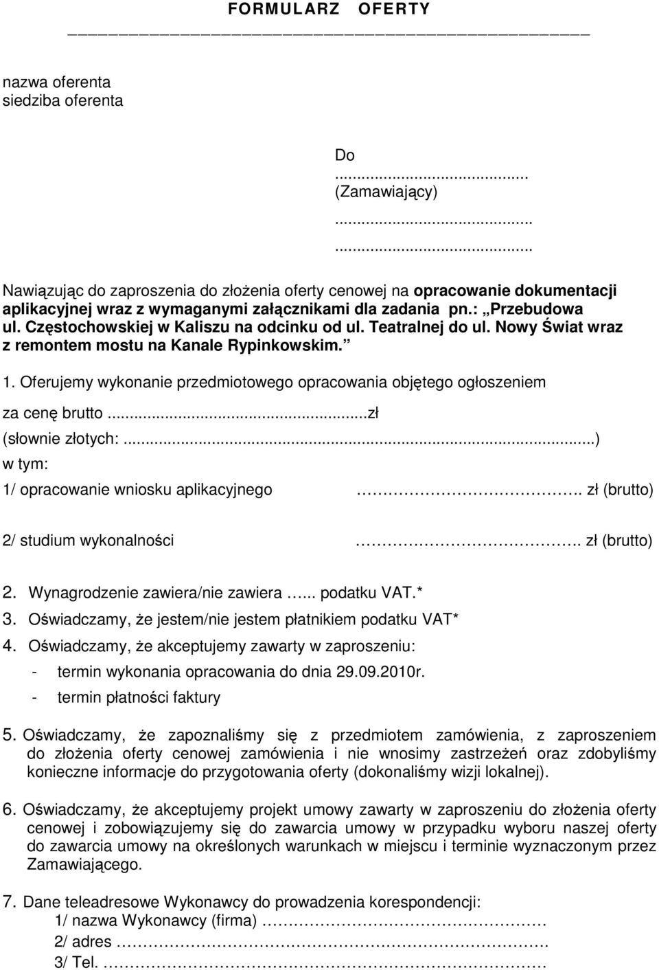 Częstochowskiej w Kaliszu na odcinku od ul. Teatralnej do ul. Nowy Świat wraz z remontem mostu na Kanale Rypinkowskim. 1.