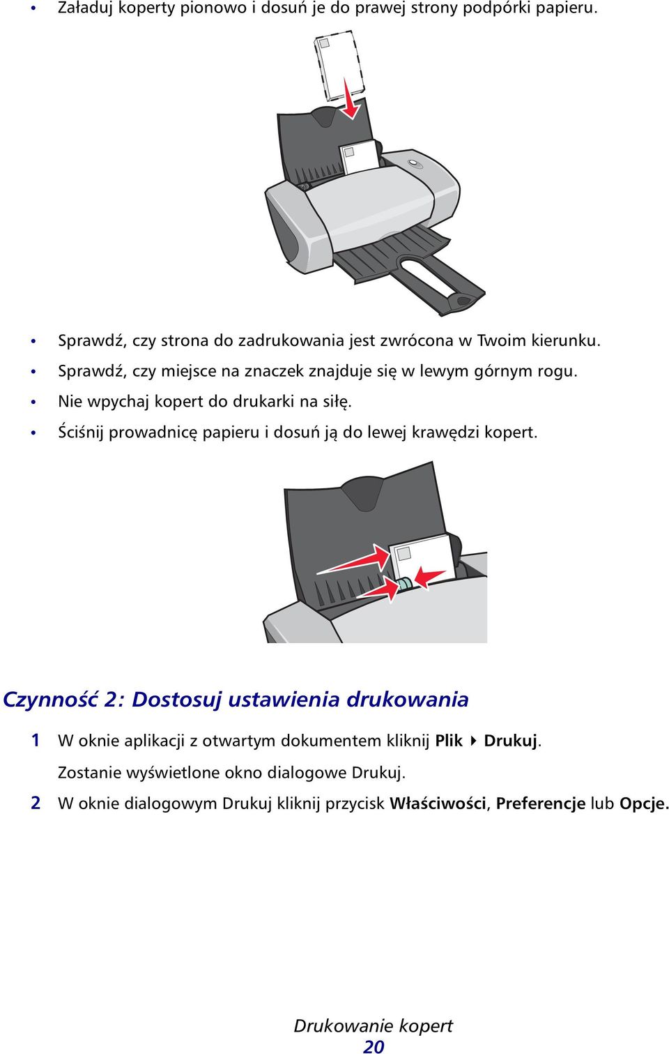 Ściśnij prowdnicę ppieru i dosuń ją do lewej krwędzi kopert.