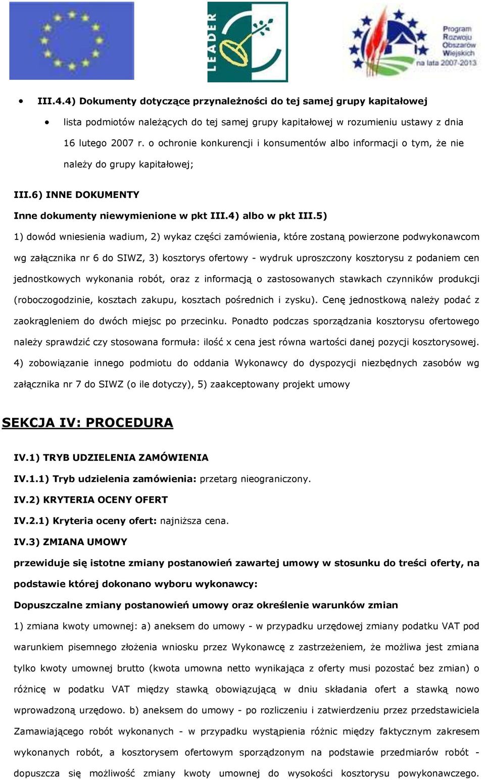 5) 1) dwód wniesienia wadium, 2) wykaz części zamówienia, które zstaną pwierzne pdwyknawcm wg załącznika nr 6 d SIWZ, 3) ksztrys fertwy - wydruk uprszczny ksztrysu z pdaniem cen jednstkwych wyknania