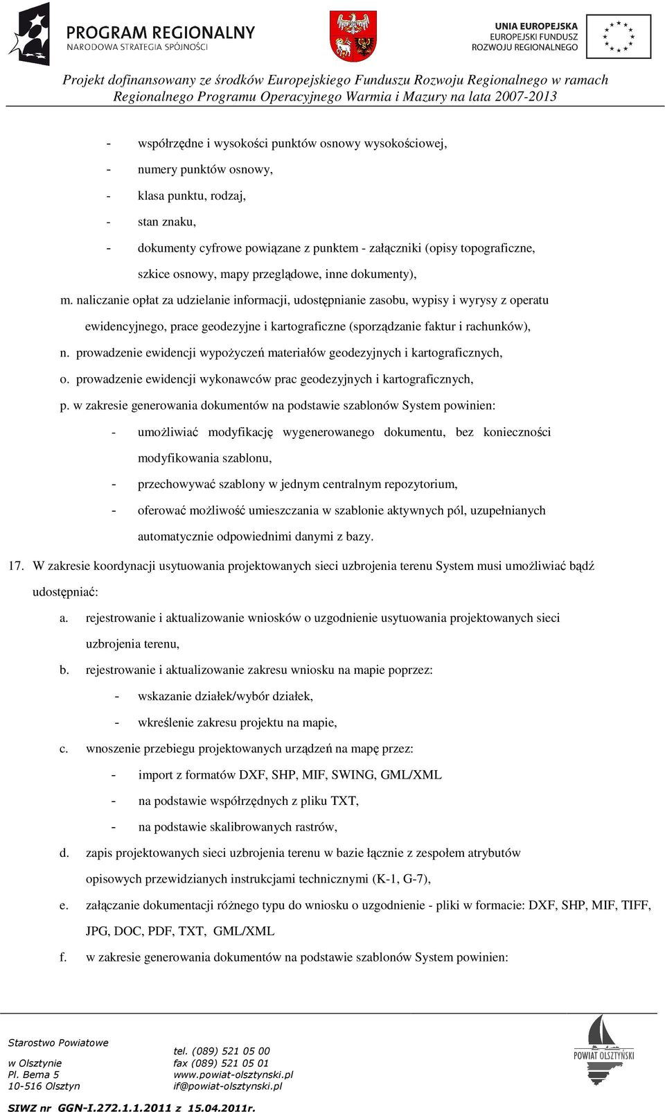 naliczanie opłat za udzielanie informacji, udostępnianie zasobu, wypisy i wyrysy z operatu ewidencyjnego, prace geodezyjne i kartograficzne (sporządzanie faktur i rachunków), n.