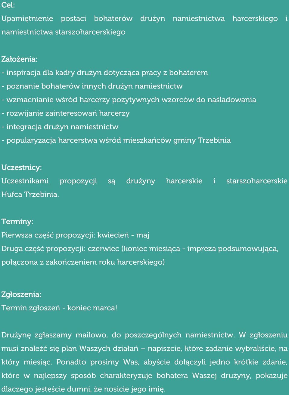 mieszkańców gminy Trzebinia Uczestnicy: Uczestnikami propozycji są drużyny harcerskie i starszoharcerskie Hufca Trzebinia.