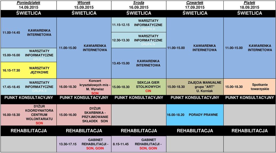 00-18.30 grupa "ART" 15.00-18.30 M. Wyrwisz towarzyskie I U.