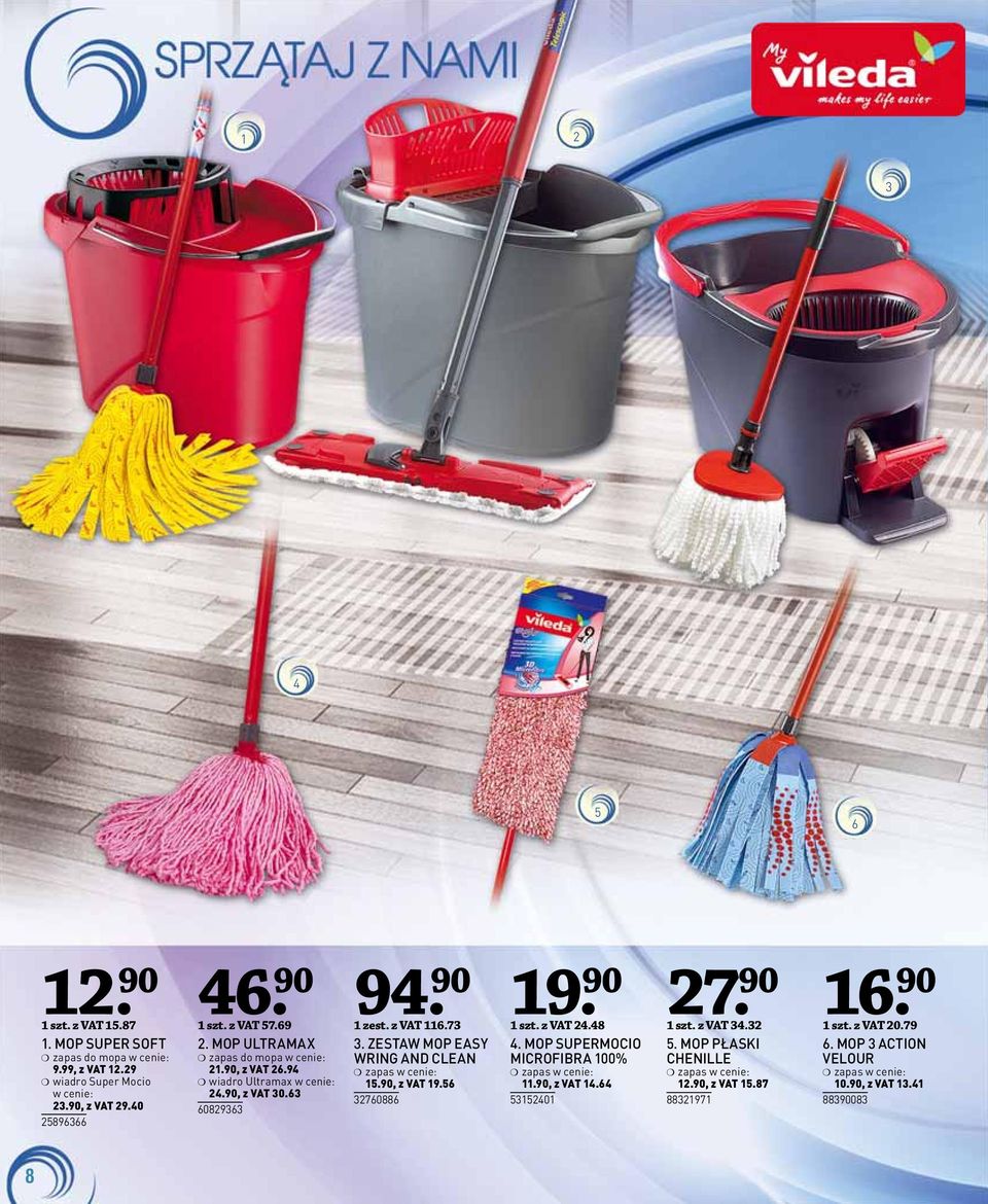 ZESTAW MOP EASY WRING AND CLEAN zapas w cenie: 1.90, z VAT 19. 088 1 szt. z VAT.8. MOP SUPERMOCIO MICROFIBRA 100% zapas w cenie: 11.