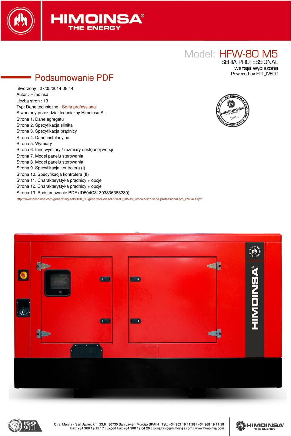 Model panelu sterowania Strona 8. Model panelu sterowania Strona 9. Specyfikacja kontrolera (I) Strona 10. Specyfikacja kontrolera (II) Strona 11. Charakterystyka prądnicy + opcje Strona 12.