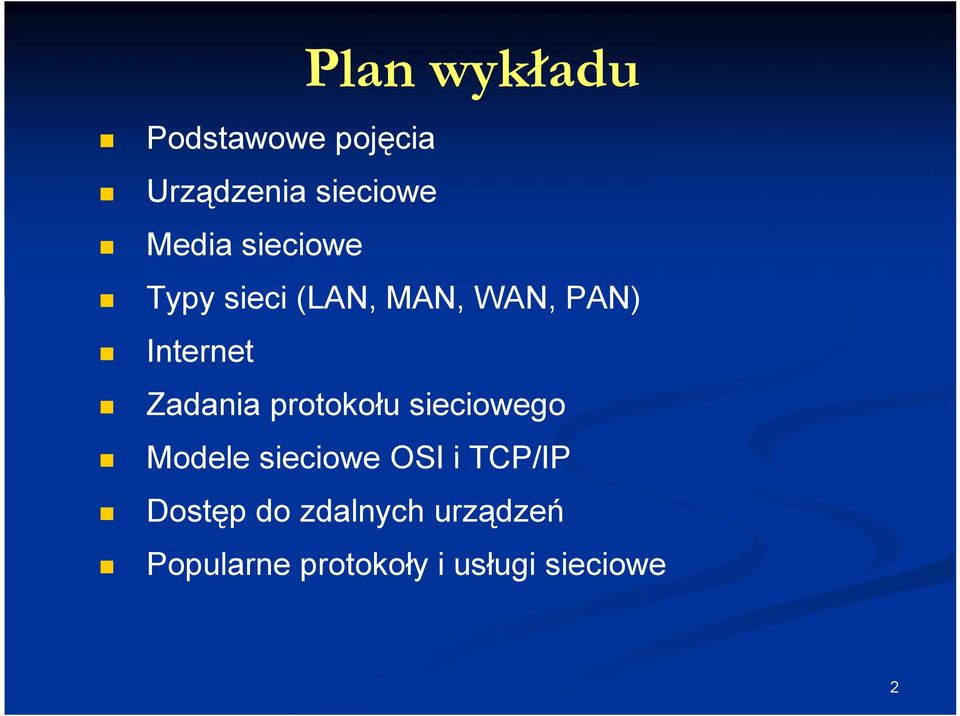 protokołu sieciowego Modele sieciowe OSI i TCP/IP Dostęp
