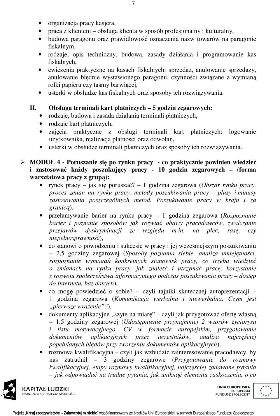 związane z wymianą rolki papieru czy taśmy barwiącej, usterki w obsłudze kas fiskalnych oraz sposoby ich rozwiązywania.