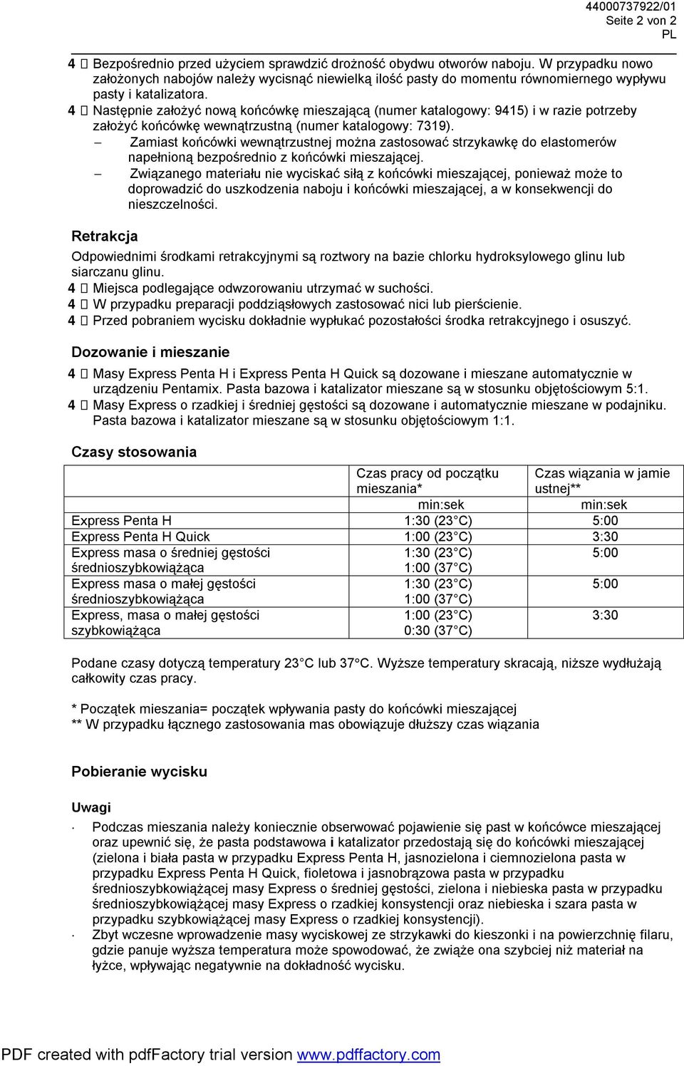 4 Następnie założyć nową końcówkę mieszającą (numer katalogowy: 9415) i w razie potrzeby założyć końcówkę wewnątrzustną (numer katalogowy: 7319).