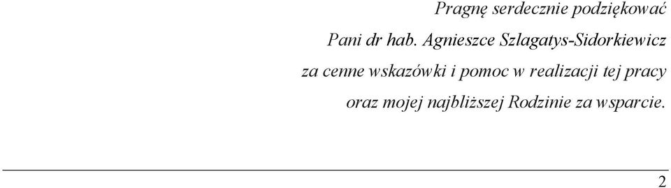 wskazówki i pomoc w realizacji tej pracy