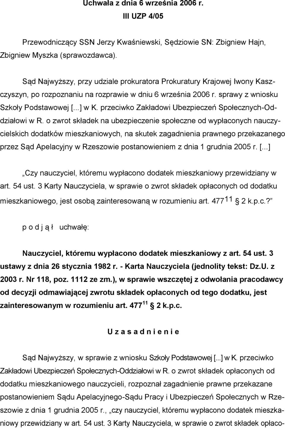 przeciwko Zakładowi Ubezpieczeń Społecznych-Oddziałowi w R.