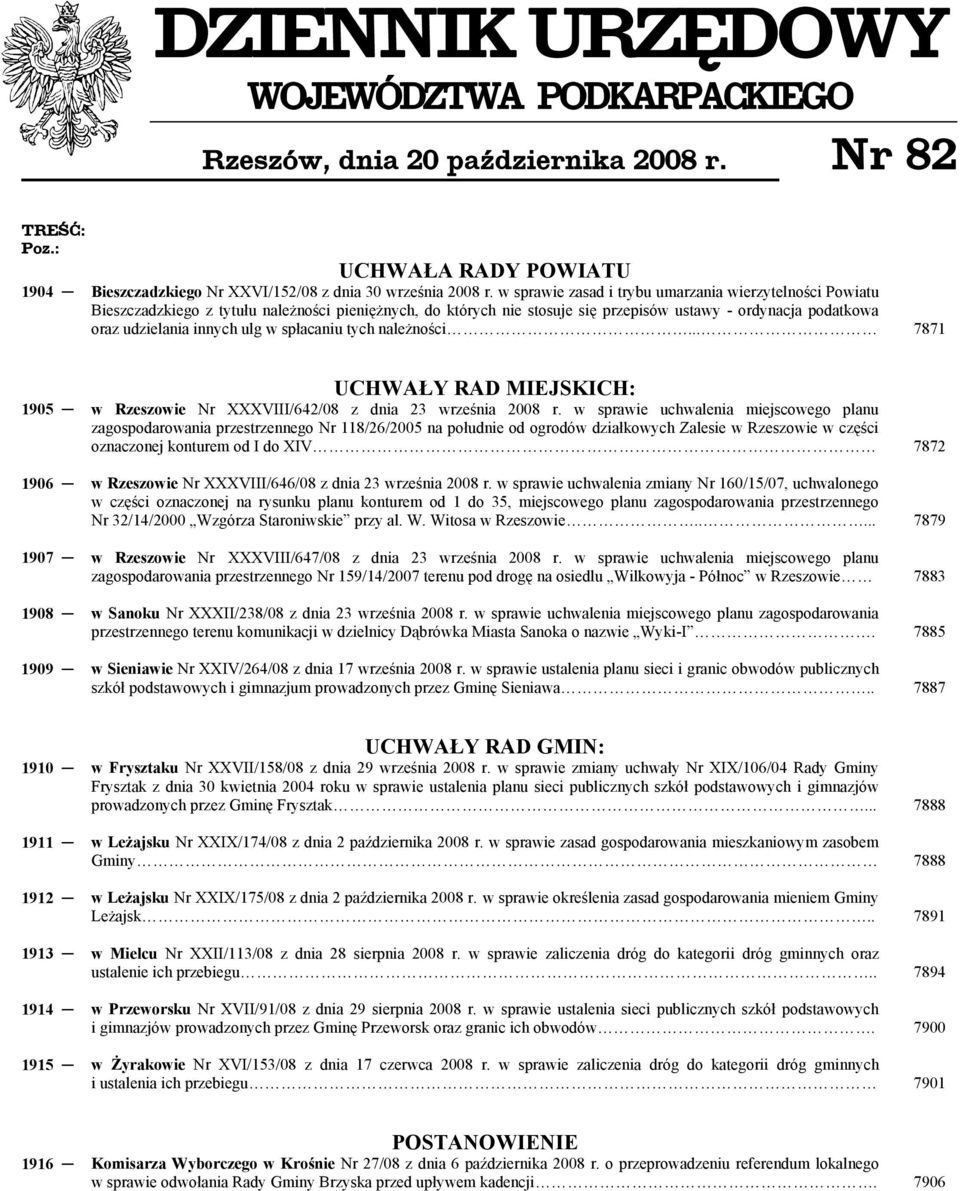 w spłacaniu tych należności... 7871 UCHWAŁY RAD MIEJSKICH: 1905 w Rzeszowie Nr XXXVIII/642/08 z dnia 23 września 2008 r.