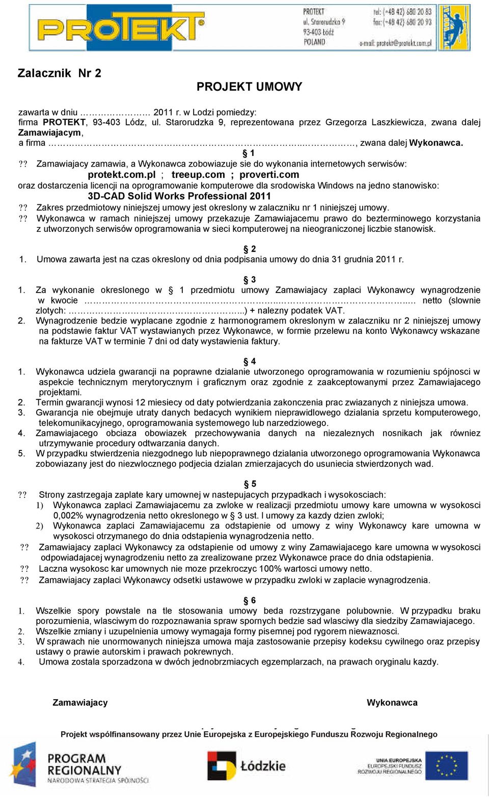 com oraz dostarczenia licencji na oprogramowanie komputerowe dla srodowiska Windows na jedno stanowisko: 3D-CAD Solid Works Professional 2011?