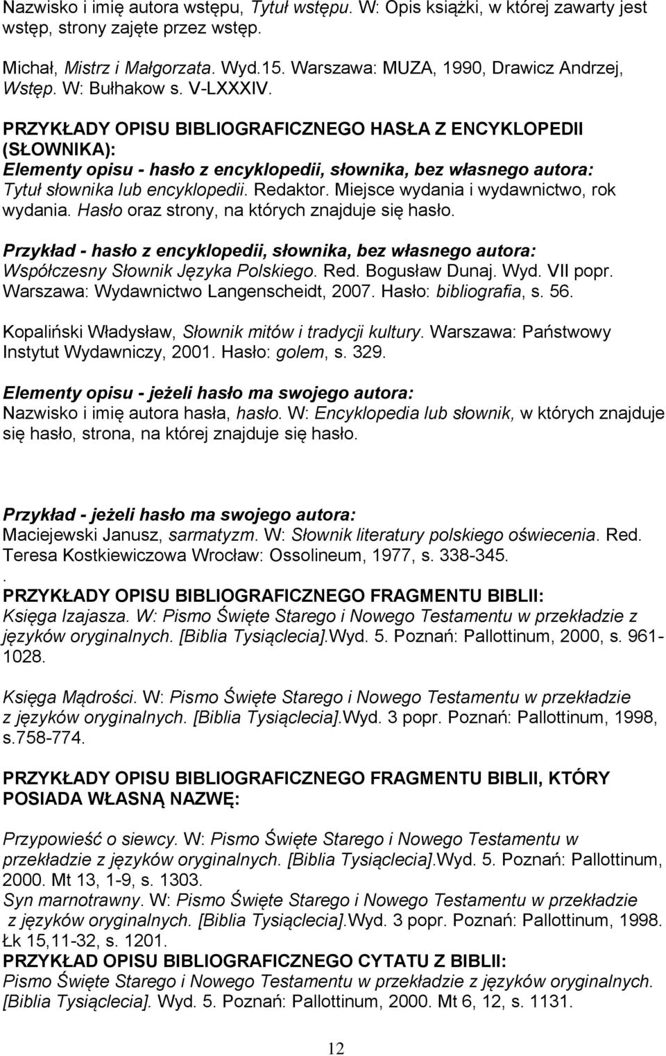 Redaktor. Miejsce wydania i wydawnictwo, rok wydania. Hasło oraz strony, na których znajduje się hasło.