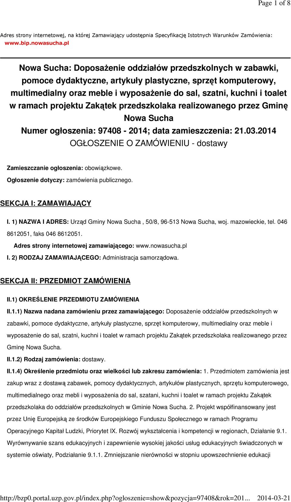 ramach projektu Zakątek przedszkolaka realizowanego przez Gminę Nowa Sucha Numer ogłoszenia: 97408-2014; data zamieszczenia: 21.03.