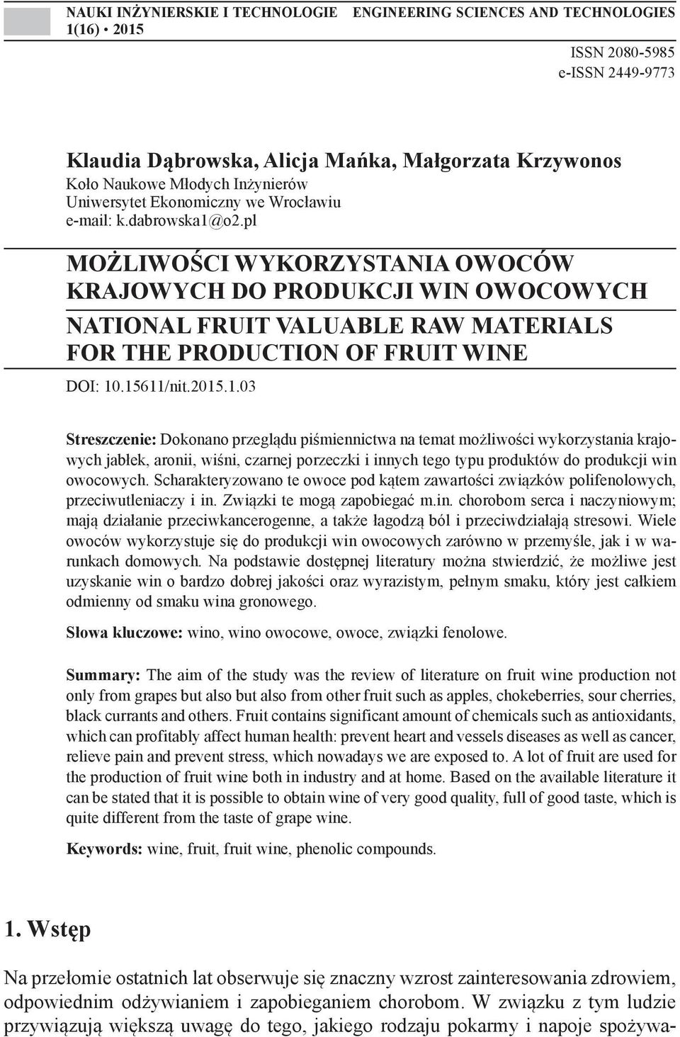 pl MOŻLIWOŚCI WYKORZYSTANIA OWOCÓW KRAJOWYCH DO PRODUKCJI WIN OWOCOWYCH NATIONAL FRUIT VALUABLE RAW MATERIALS FOR THE PRODUCTION OF FRUIT WINE DOI: 10