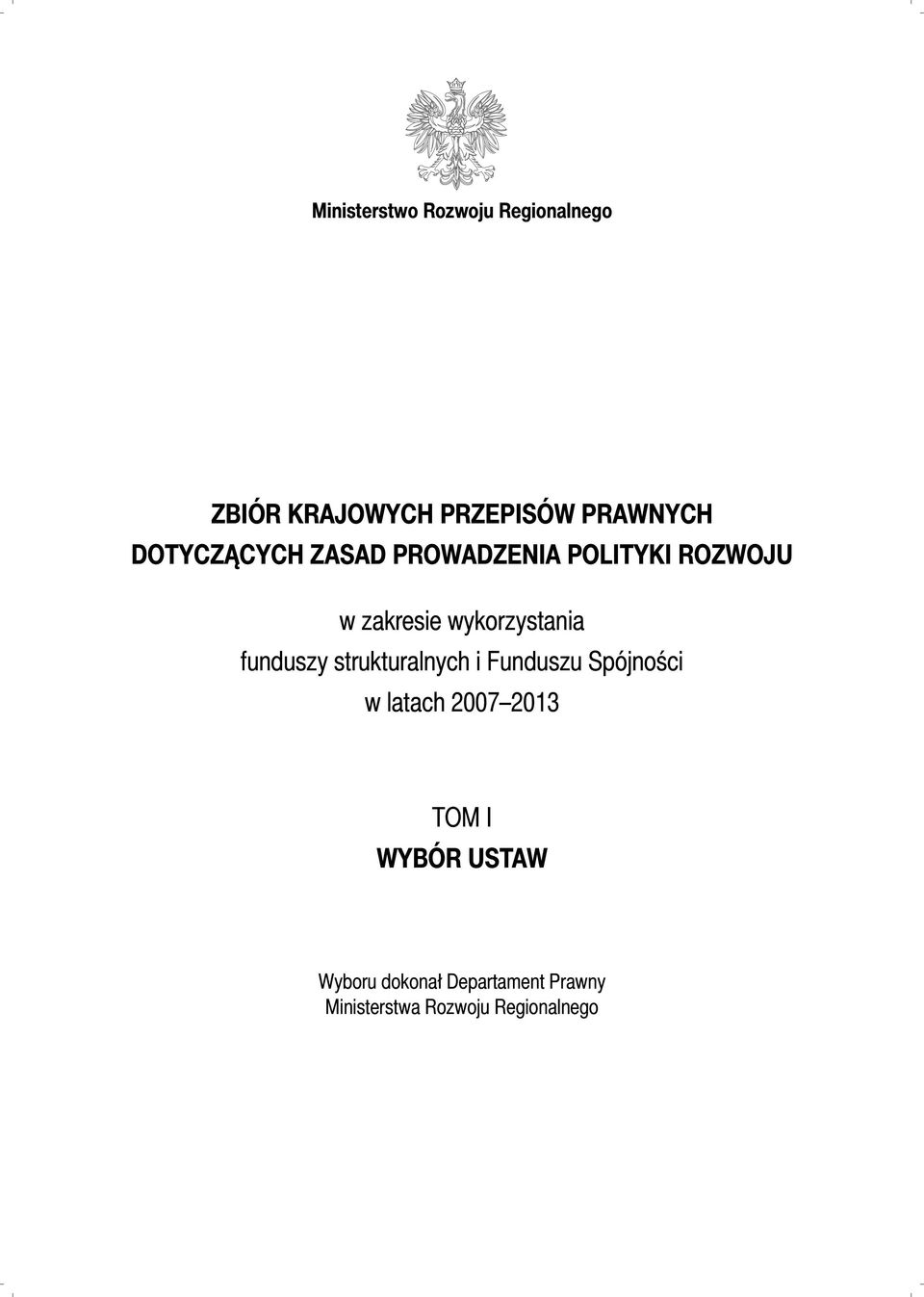 funduszy strukturalnych i Funduszu Spójności w latach 2007 2013 TOM I