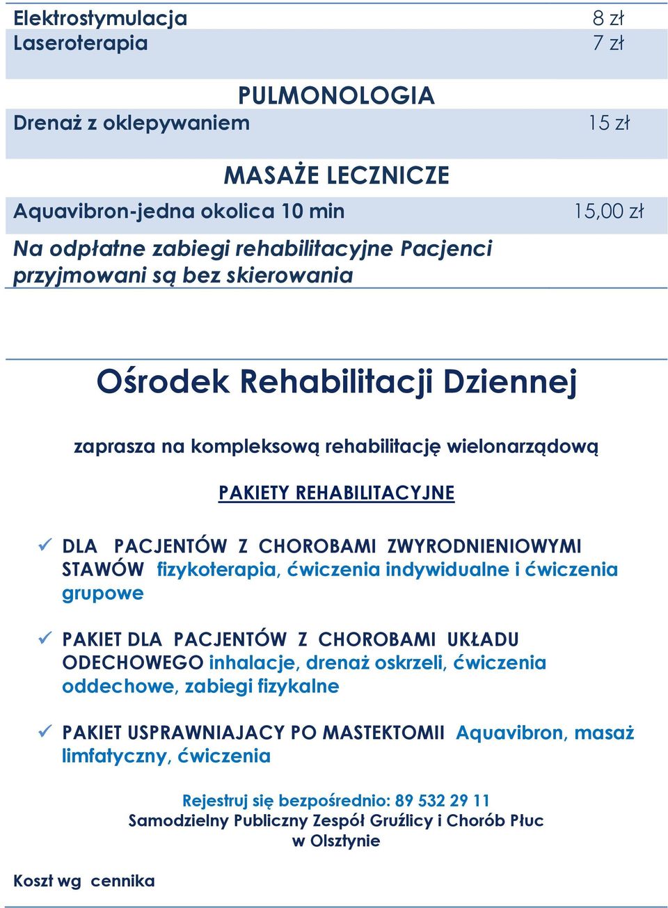 fizykoterapia, ćwiczenia indywidualne i ćwiczenia grupowe PAKIET DLA PACJENTÓW Z CHOROBAMI UKŁADU ODECHOWEGO inhalacje, drenaż oskrzeli, ćwiczenia oddechowe, zabiegi fizykalne PAKIET