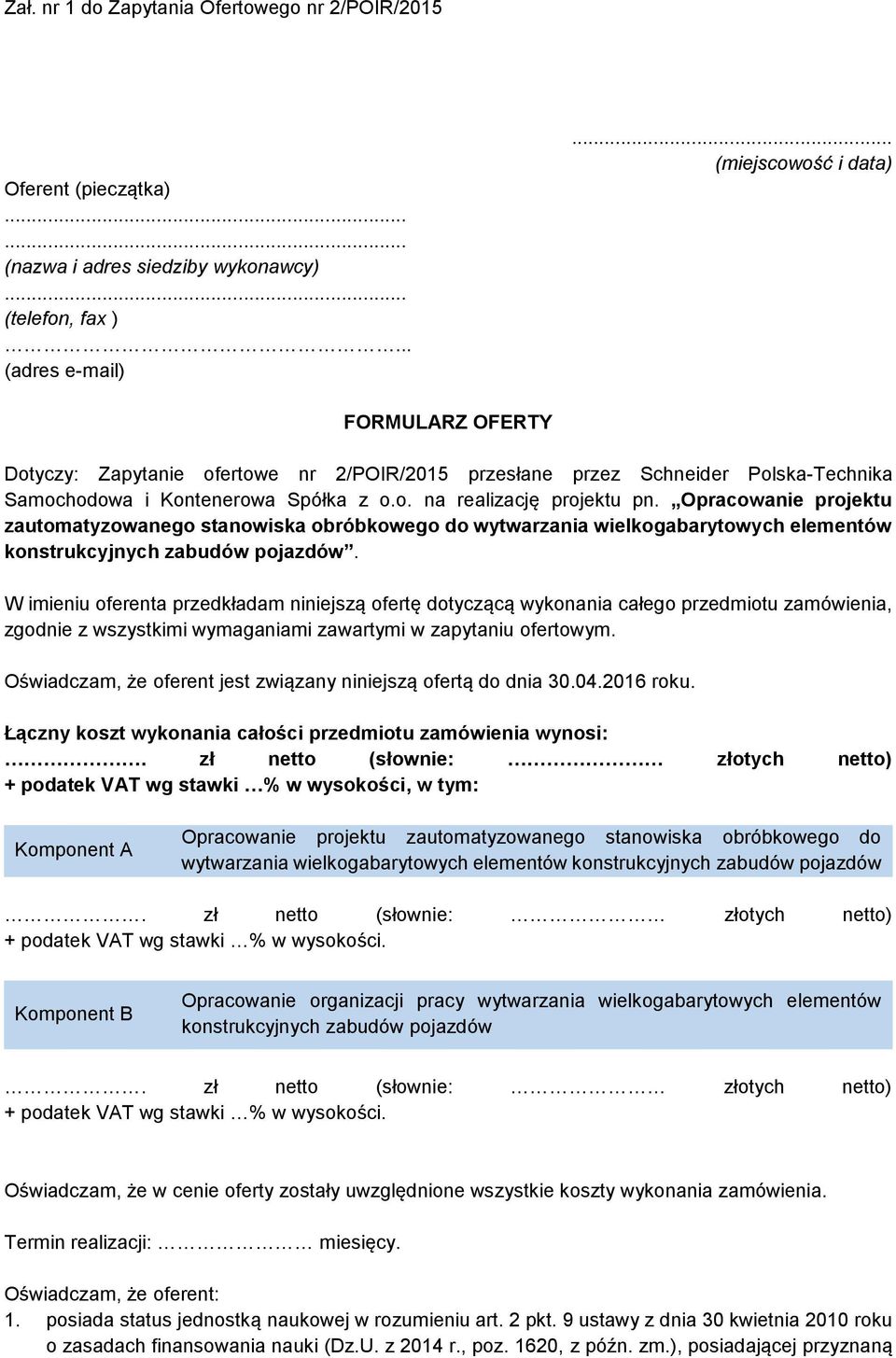 Opracowanie projektu zautomatyzowanego stanowiska obróbkowego do wytwarzania wielkogabarytowych elementów konstrukcyjnych zabudów pojazdów.