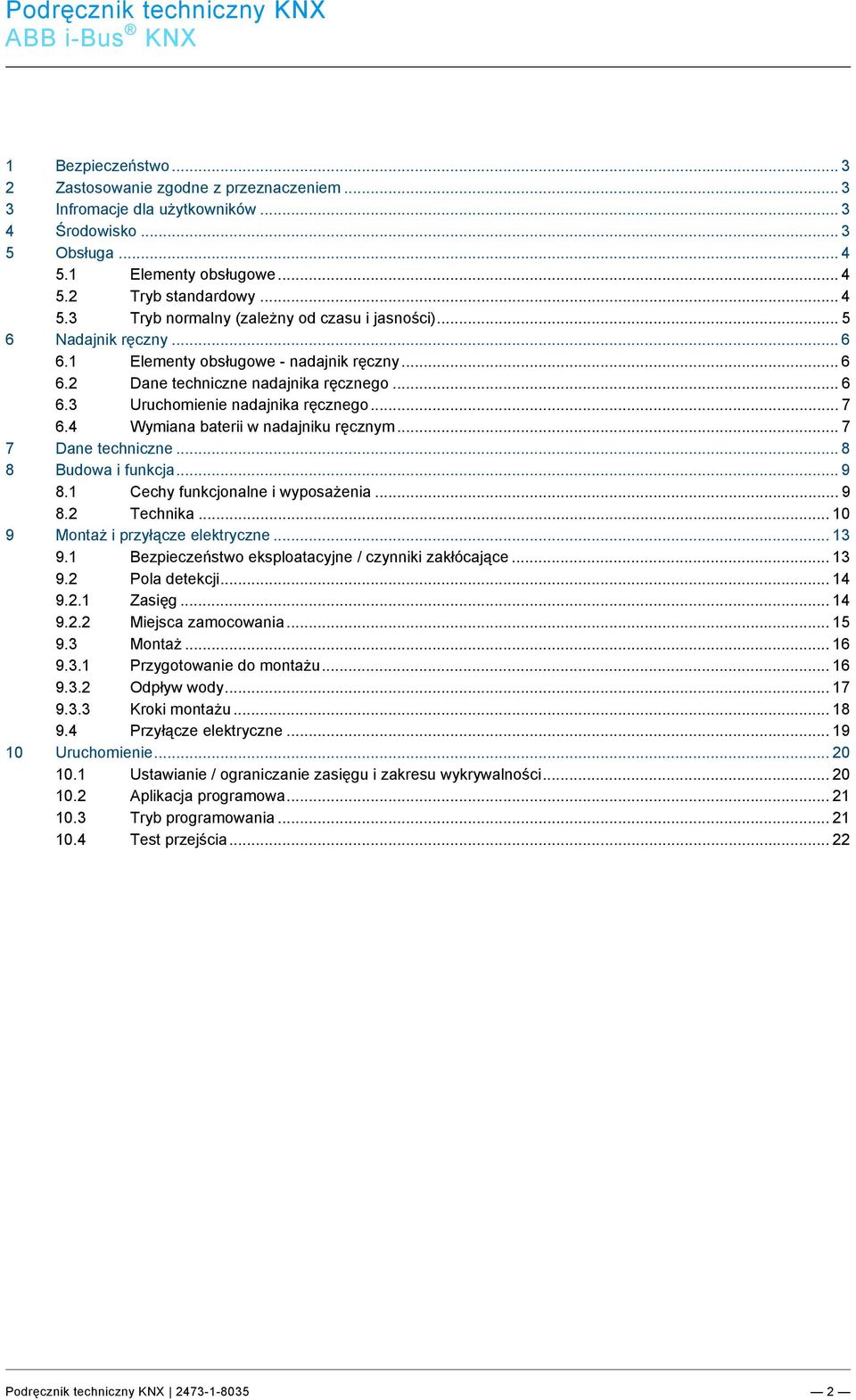 1 Elementy obsługowe... 4 5.2 Tryb standardowy... 4 5.3 Tryb normalny (zależny od czasu i jasności)... 5 6 Nadajnik ręczny... 6 6.1 Elementy obsługowe - nadajnik ręczny... 6 6.2 Dane techniczne nadajnika ręcznego.