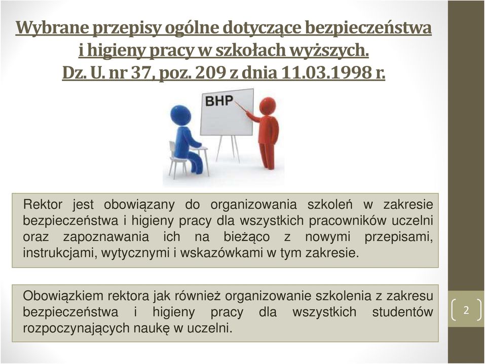 zapoznawania ich na bieżąco z nowymi przepisami, instrukcjami, wytycznymi i wskazówkami w tym zakresie.