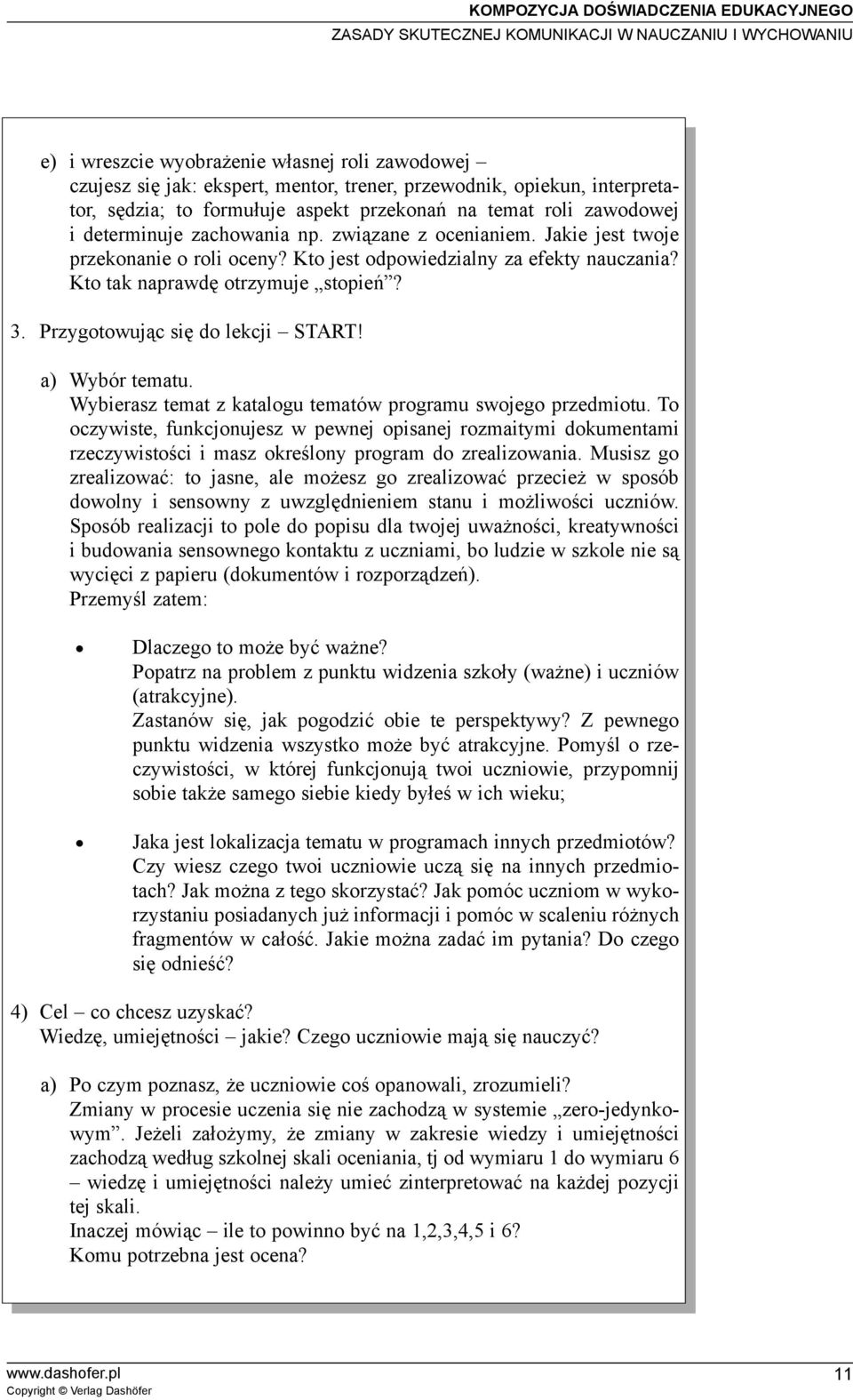 Kto tak naprawdê otrzymuje stopieñ? 3. Przygotowuj¹c siê do lekcji START! a) Wybór tematu. Wybierasz temat z katalogu tematów programu swojego przedmiotu.