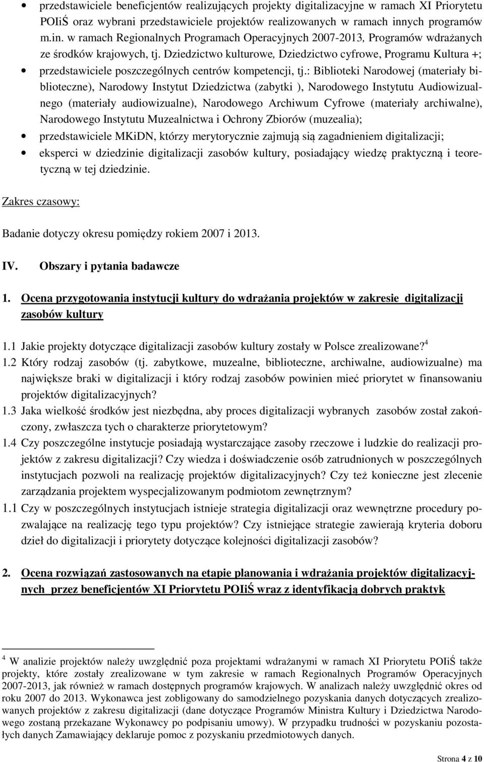 Dziedzictwo kulturowe, Dziedzictwo cyfrowe, Programu Kultura +; przedstawiciele poszczególnych centrów kompetencji, tj.