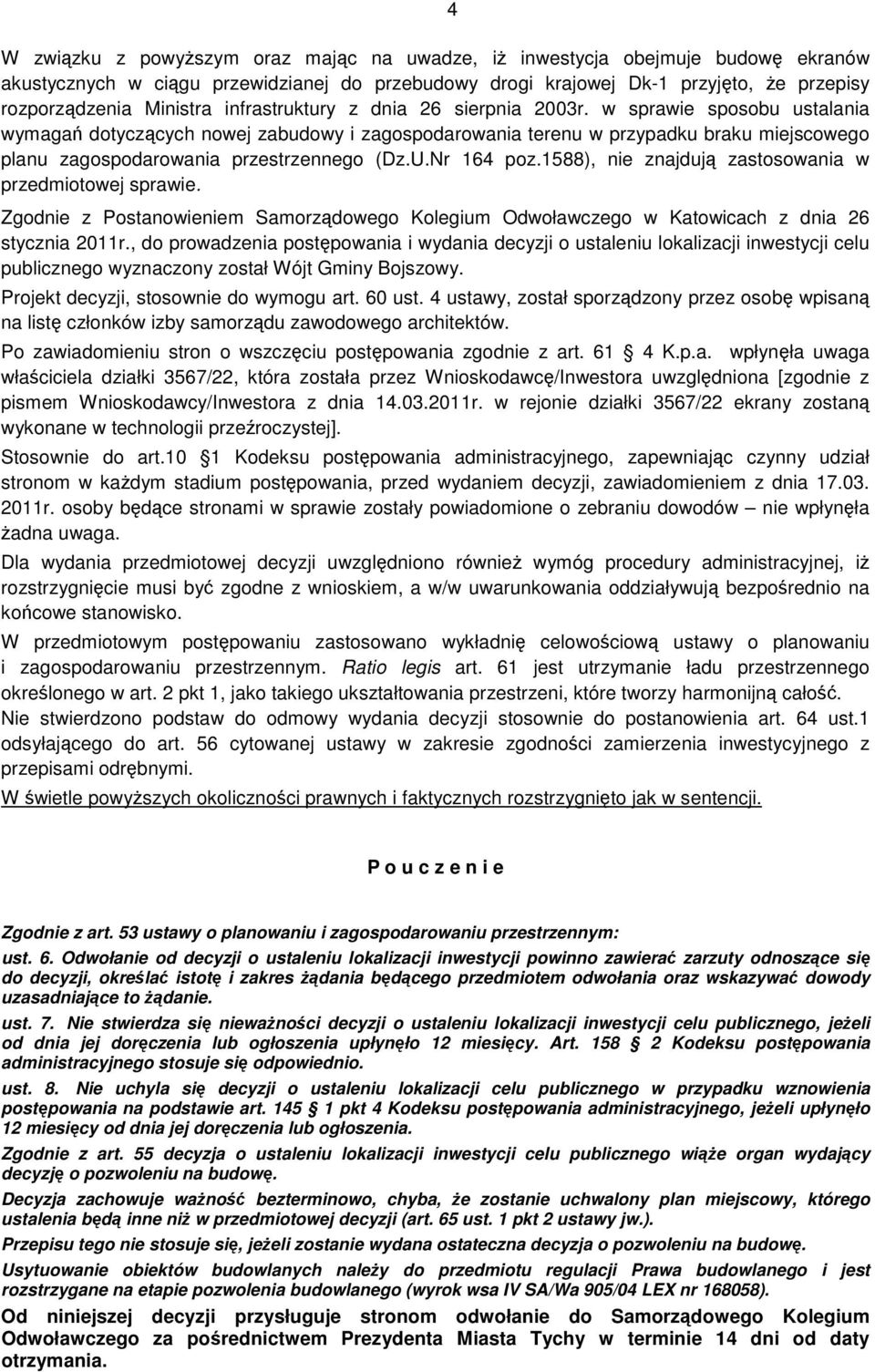 w sprawie sposobu ustalania wymagań dotyczących nowej zabudowy i zagospodarowania terenu w przypadku braku miejscowego planu zagospodarowania przestrzennego (Dz.U.Nr 164 poz.