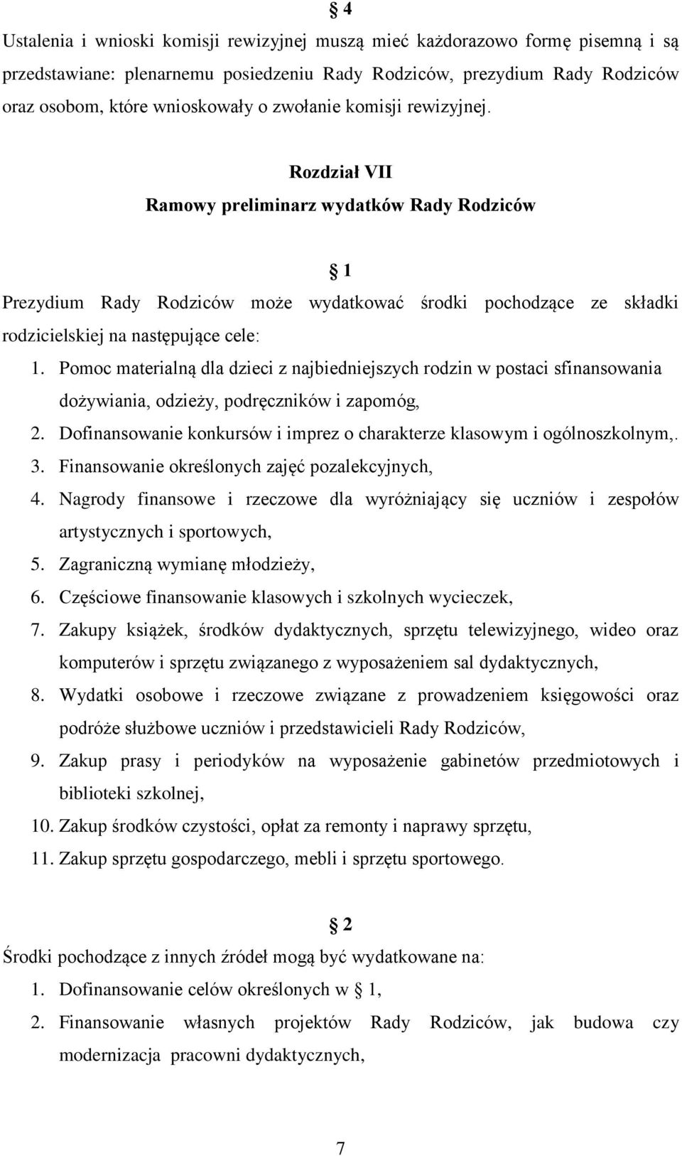 Pomoc materialną dla dzieci z najbiedniejszych rodzin w postaci sfinansowania dożywiania, odzieży, podręczników i zapomóg, 2.