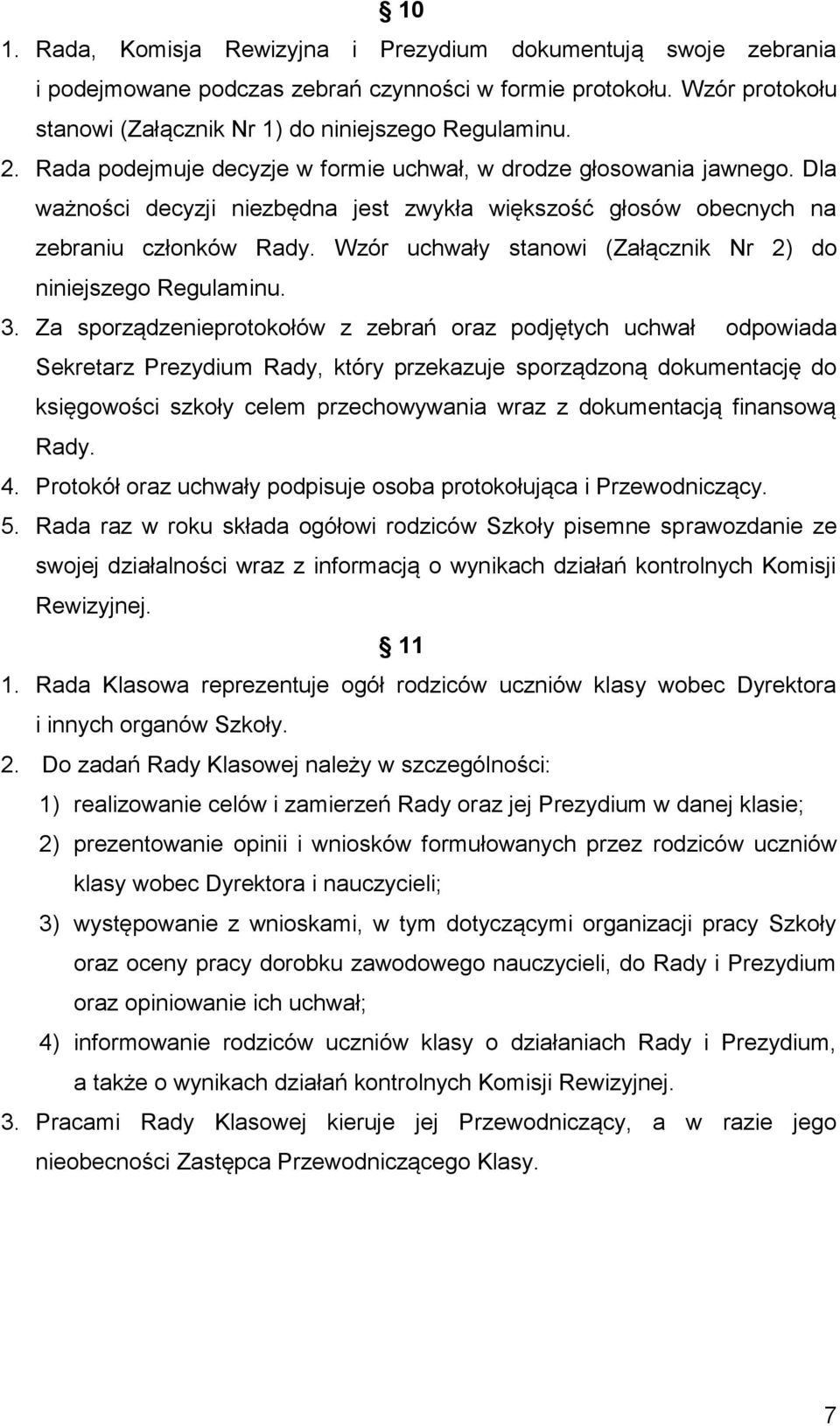 Wzór uchwały stanowi (Załącznik Nr 2) do niniejszego Regulaminu. 3.