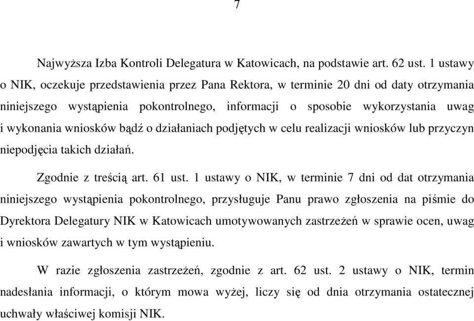 bądź o działaniach podjętych w celu realizacji wniosków lub przyczyn niepodjęcia takich działań. Zgodnie z treścią art. 61 ust.