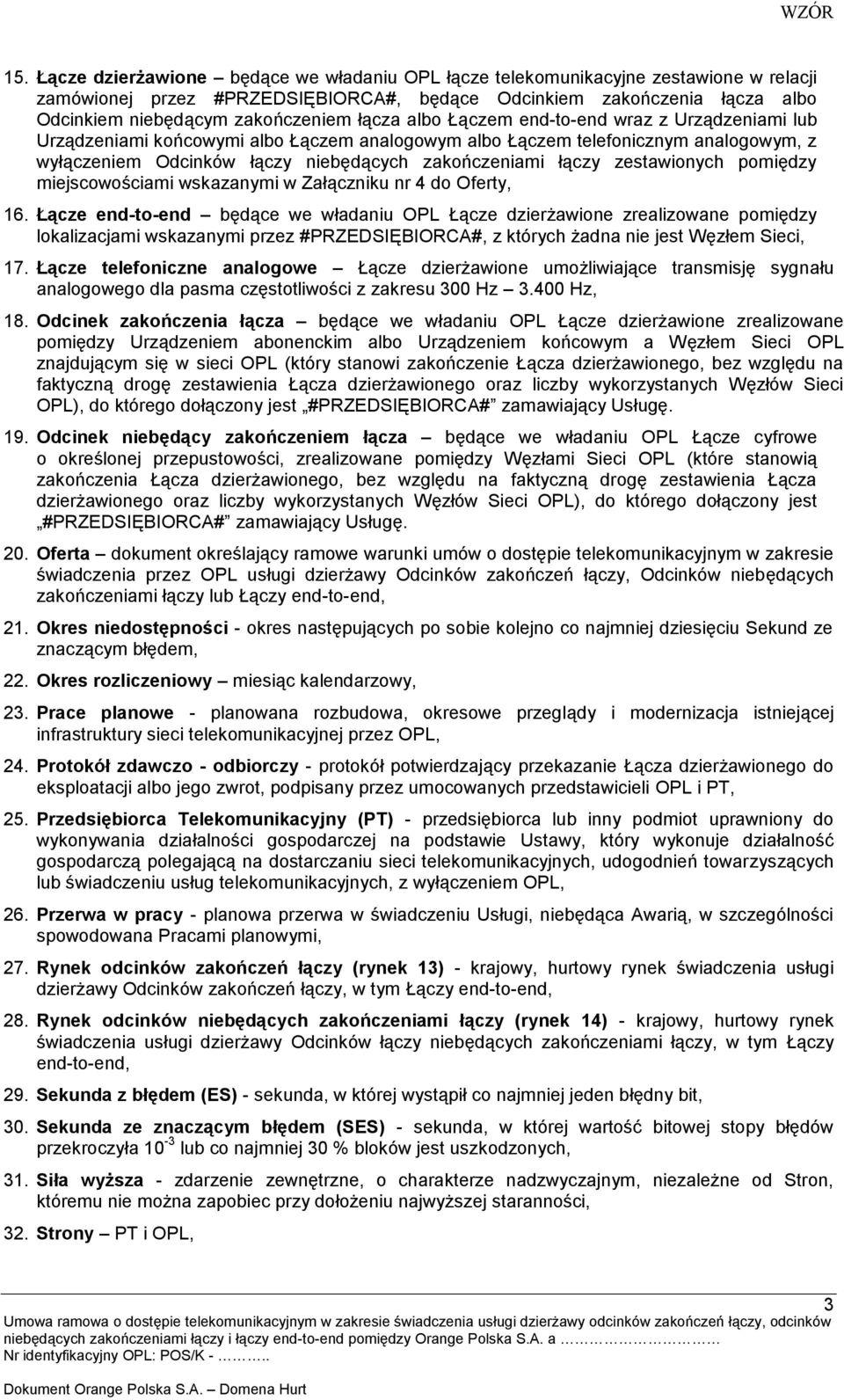 zestawionych pomiędzy miejscowościami wskazanymi w Załączniku nr 4 do Oferty, 16.