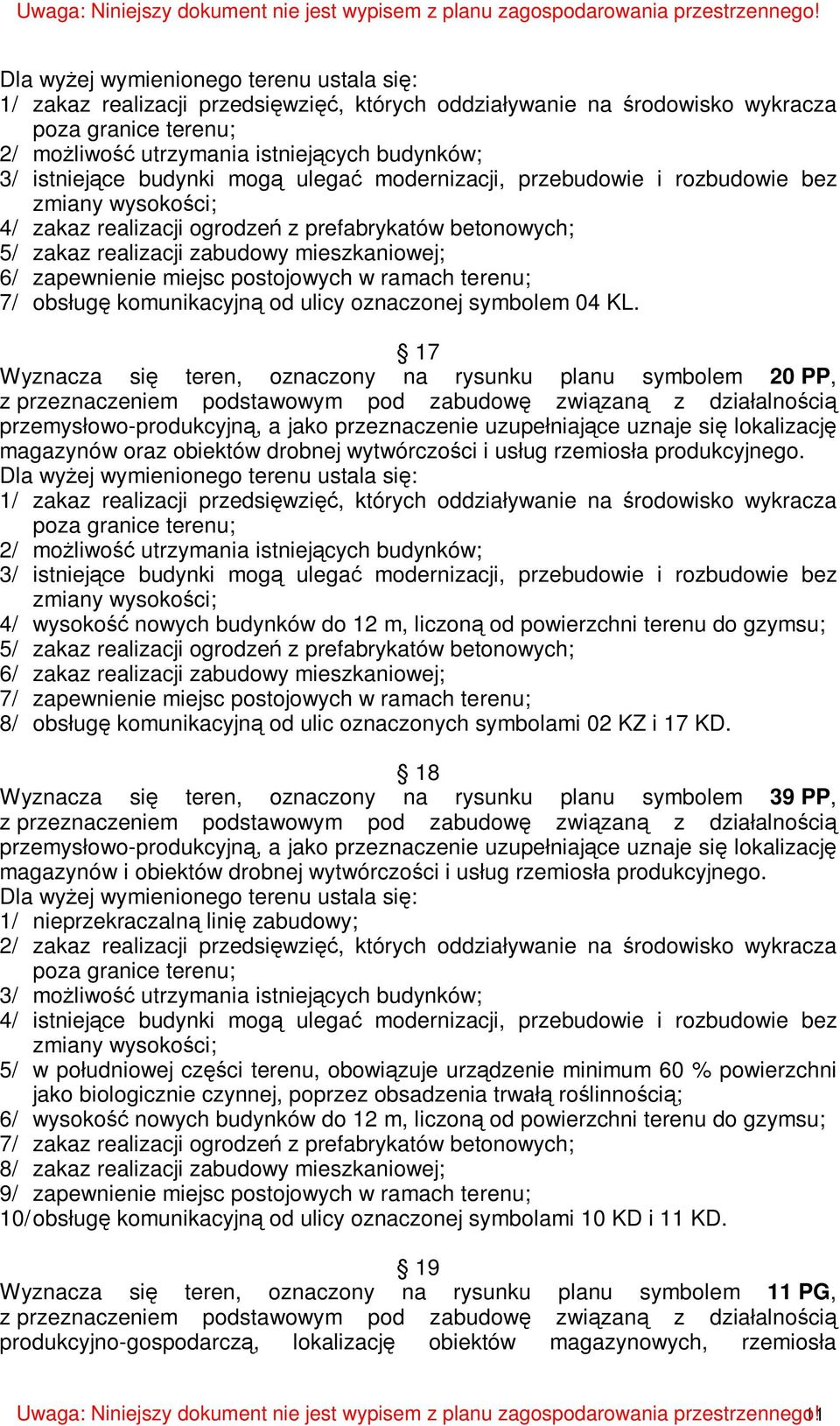 7/ obsługę komunikacyjną od ulicy oznaczonej symbolem 04 KL.