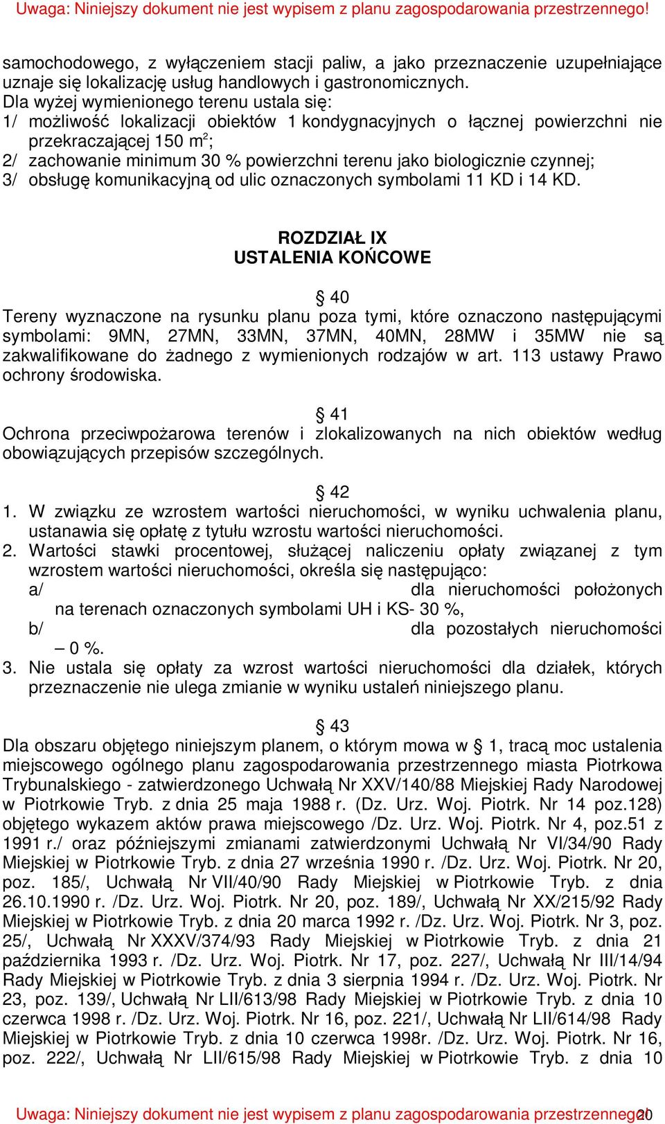 komunikacyjną od ulic oznaczonych symbolami 11 KD i 14 KD.