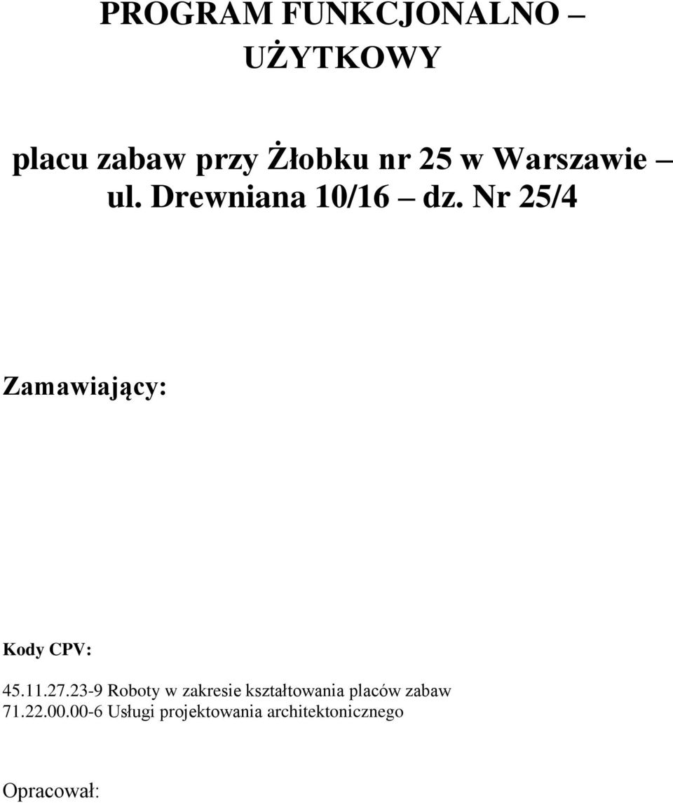 Nr 25/4 Zamawiający: Kody CPV: 45.11.27.