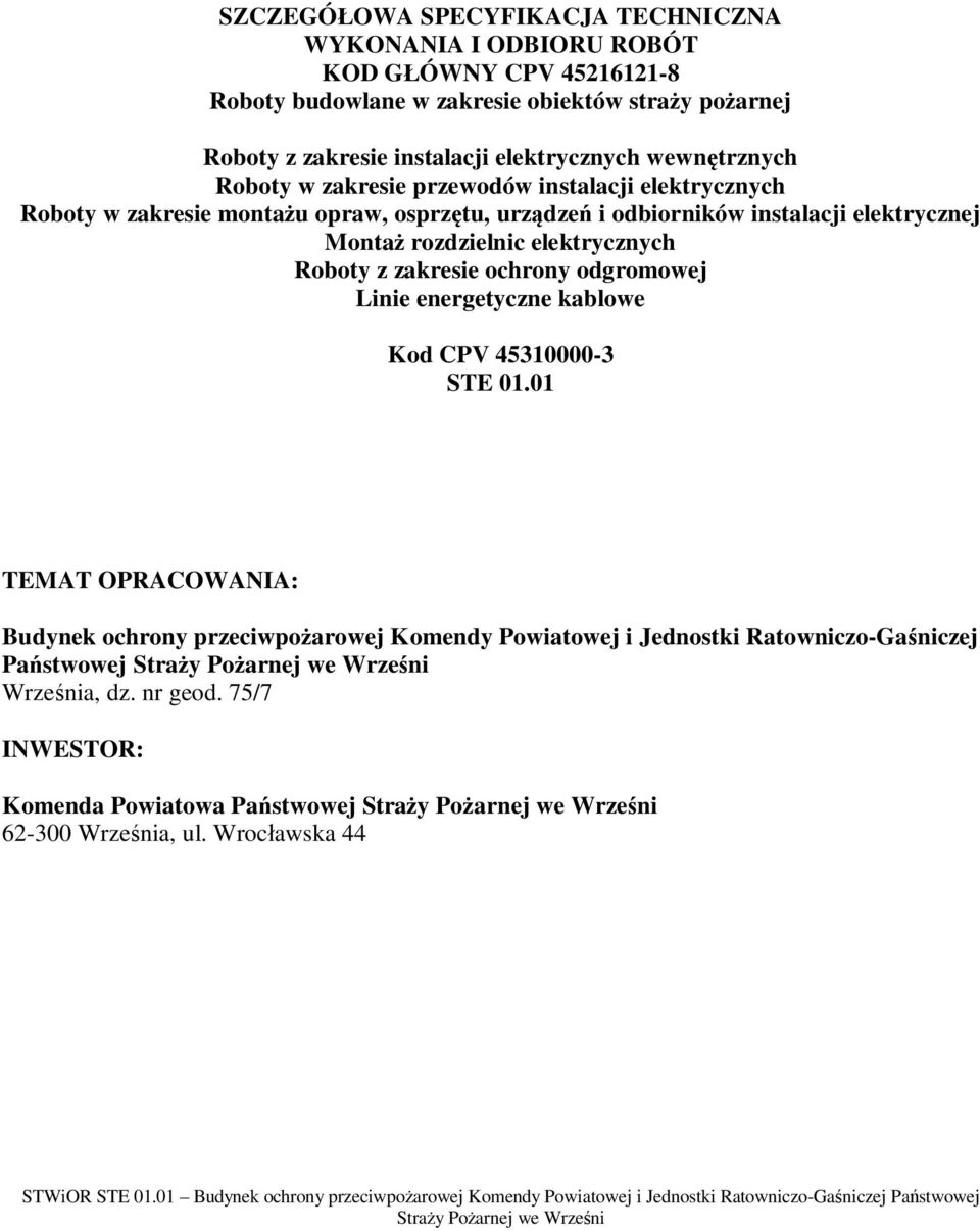 odgromowej Linie energetyczne kablowe Kod CPV 45310000-3 STE 01.