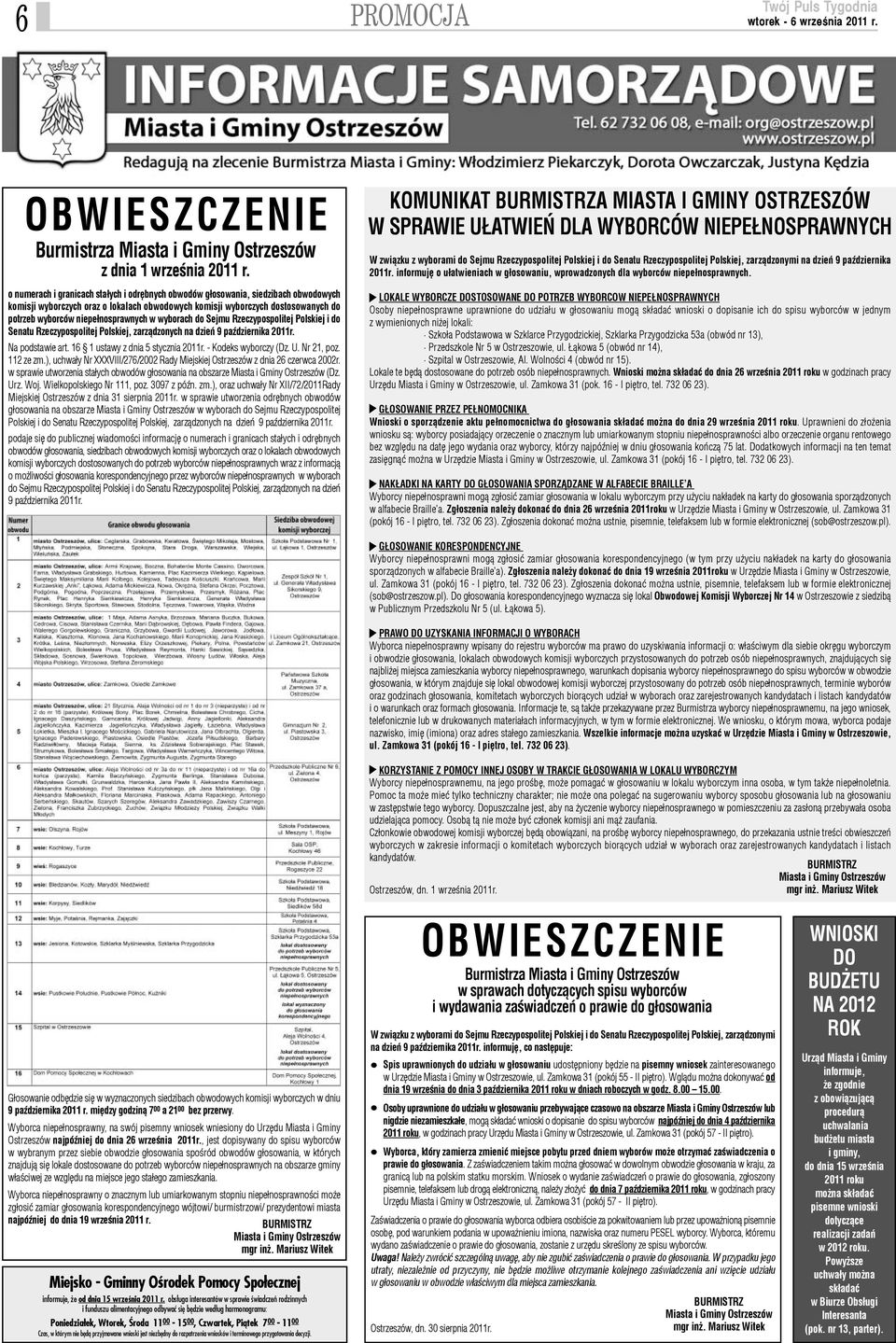 niepe³nosprawnych w wyborach do Sejmu Rzeczypospolitej Polskiej i do Senatu Rzeczypospolitej Polskiej, zarz¹dzonych na dzieñ 9 paÿdziernika 2011r. Na podstawie art.