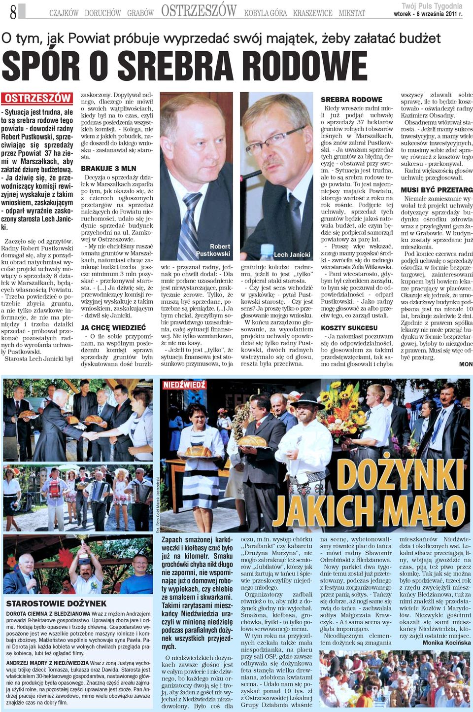 - Ja dziwiê siê, e przewodnicz¹cy komisji rewizyjnej wyskakuje z takim wnioskiem, zaskakuj¹cym - odpar³ wyraÿnie zaskoczony starosta Lech Janicki. Zaczê³o siê od zgrzytów.