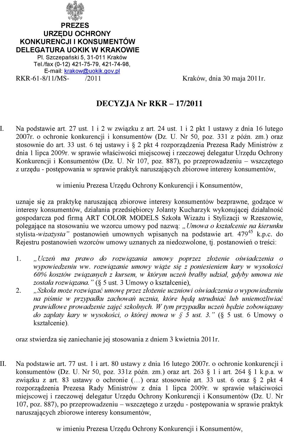 o ochronie konkurencji i konsumentów (Dz. U. Nr 50, poz. 331 z późn. zm.) oraz stosownie do art. 33 ust. 6 tej ustawy i 2 pkt 4 rozporządzenia Prezesa Rady Ministrów z dnia 1 lipca 2009r.