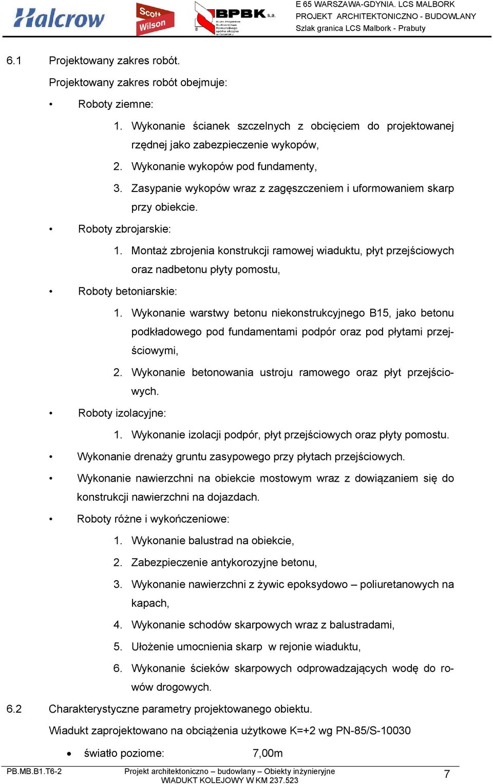 Montaż zbrojenia konstrukcji ramowej wiaduktu, płyt przejściowych oraz nadbetonu płyty pomostu, Roboty betoniarskie: 1.