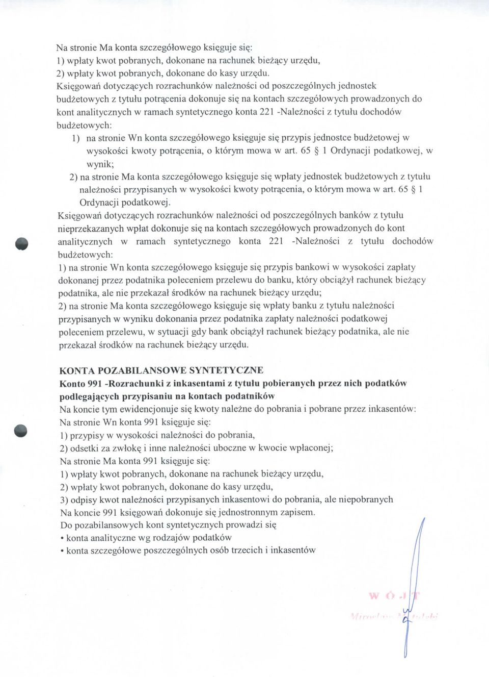 syntetycznego konta 221 -Naleznosci z tytulu dochodow budzetowych: 1) na stronie Wn konta szczegolowego ksiqguje sie_ przypis jednostce budzetowej w wysokosci kwoty potra_cenia, o ktorym mowa w art.