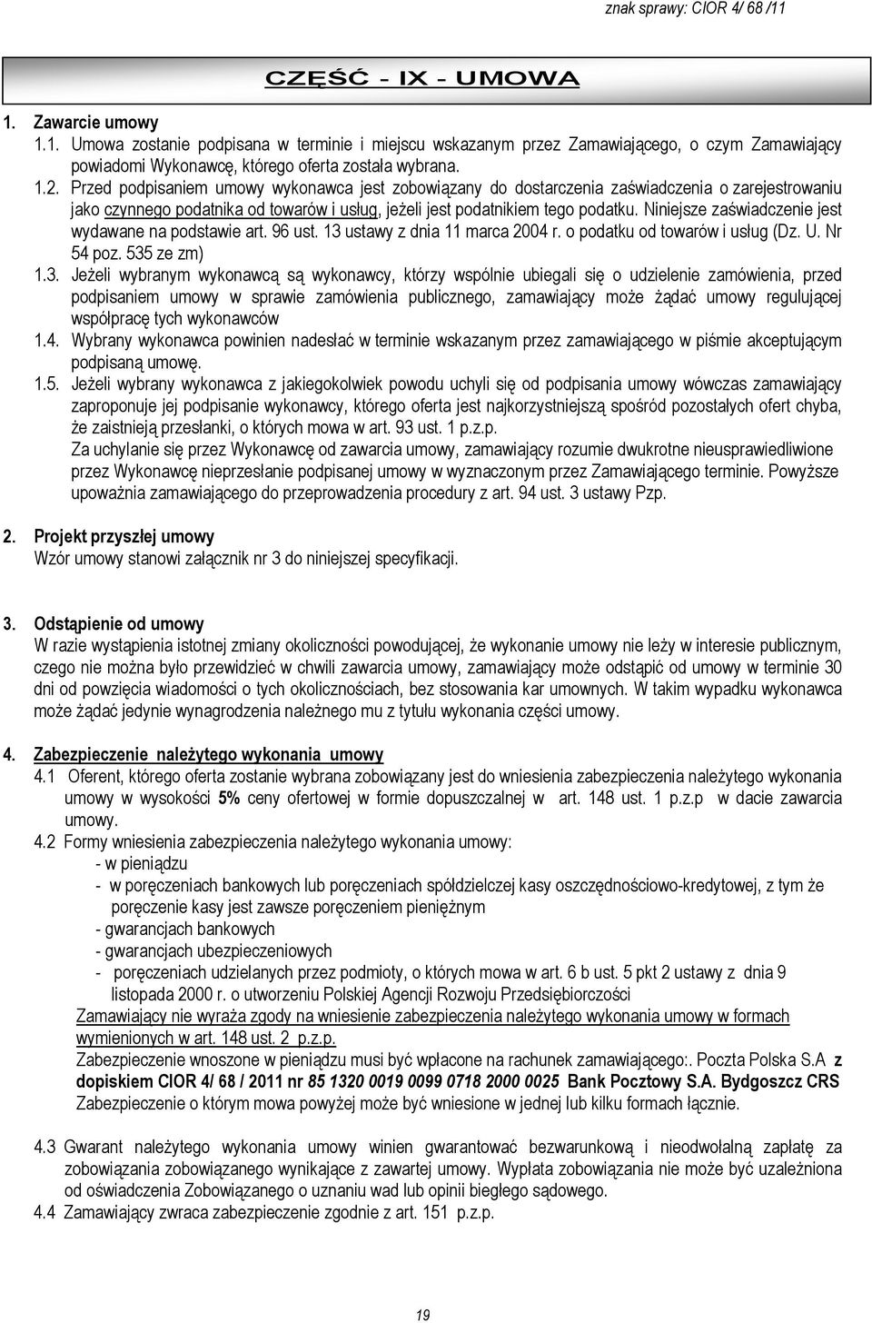Niniejsze zaświadczenie jest wydawane na podstawie art. 96 ust. 13 