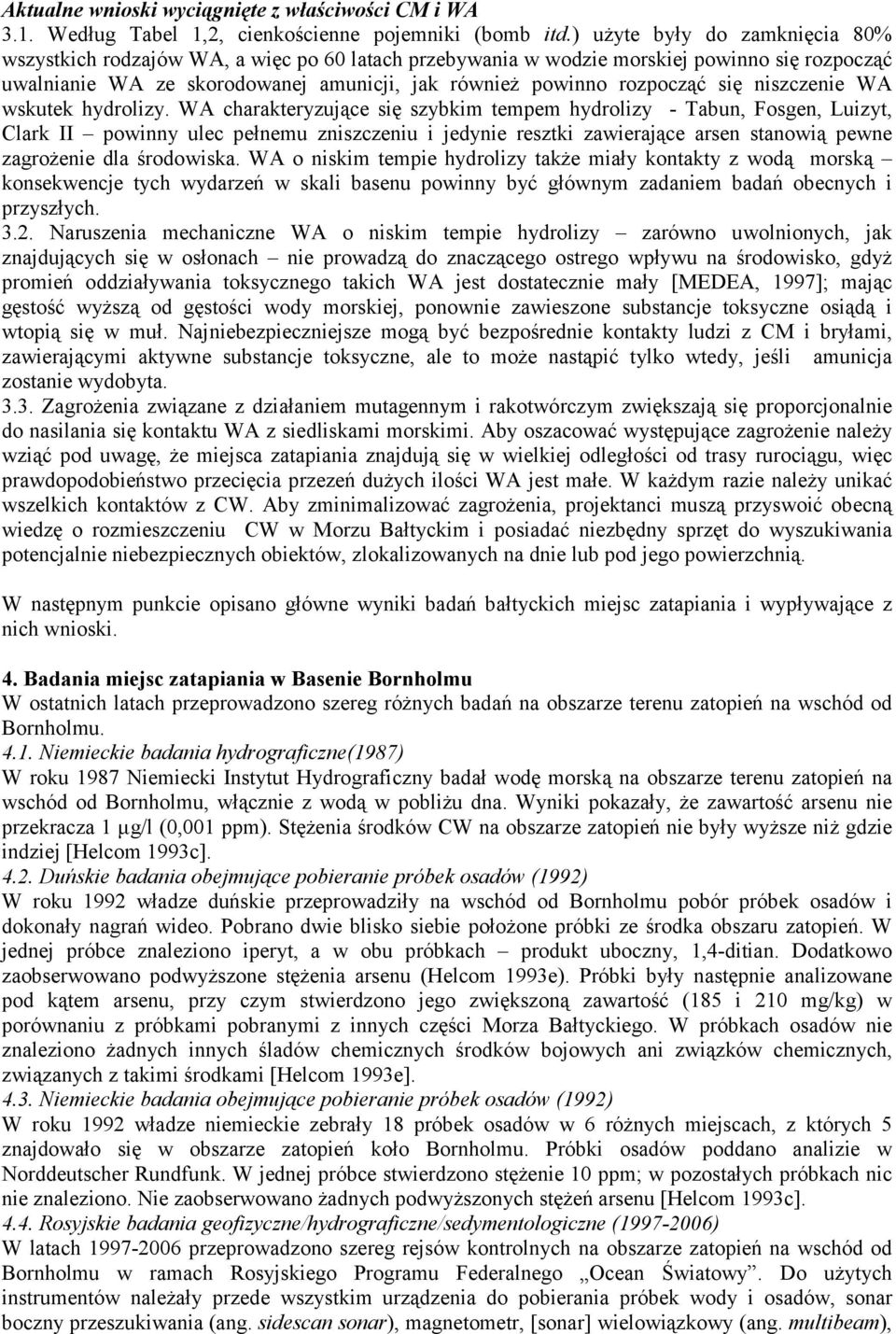 się niszczenie WA wskutek hydrolizy.