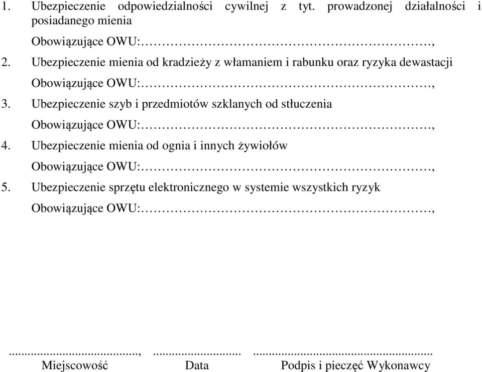 Ubezpieczenie szyb i przedmiotów szklanych od stłuczenia Obowiązujące OWU:, 4.