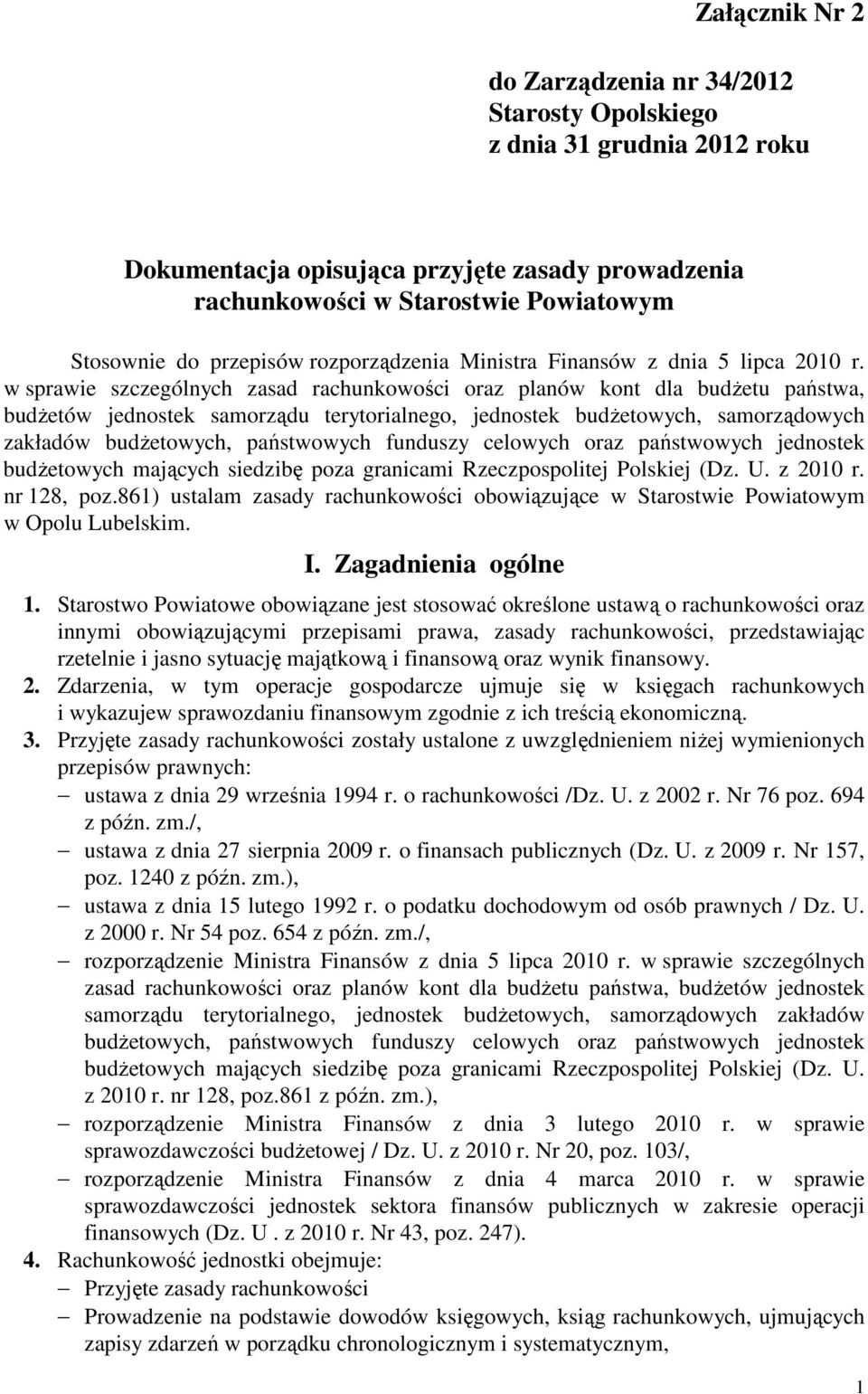 w sprawie szczególnych zasad rachunkowości oraz planów kont dla budżetu państwa, budżetów jednostek samorządu terytorialnego, jednostek budżetowych, samorządowych zakładów budżetowych, państwowych