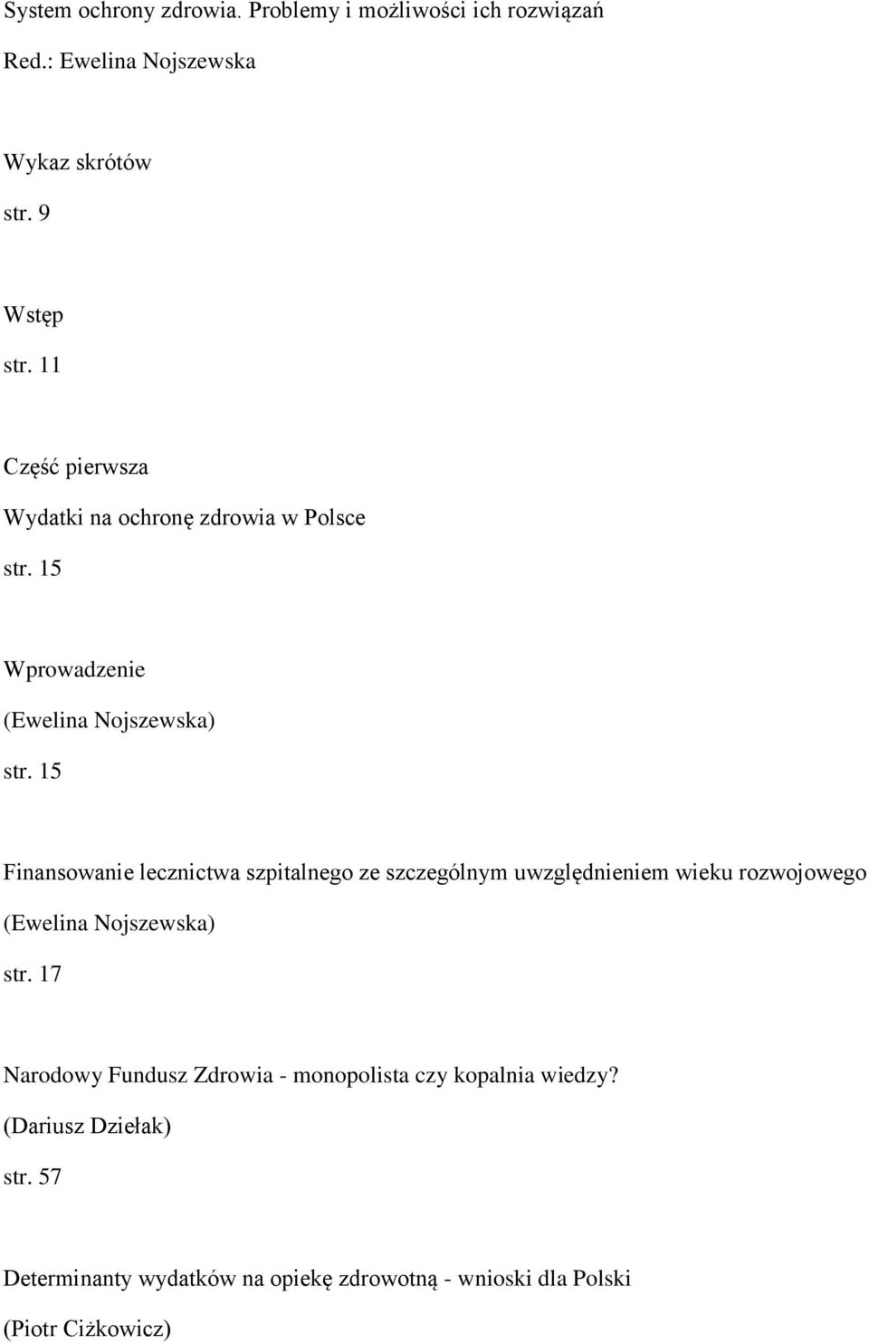 15 Finansowanie lecznictwa szpitalnego ze szczególnym uwzględnieniem wieku rozwojowego str.